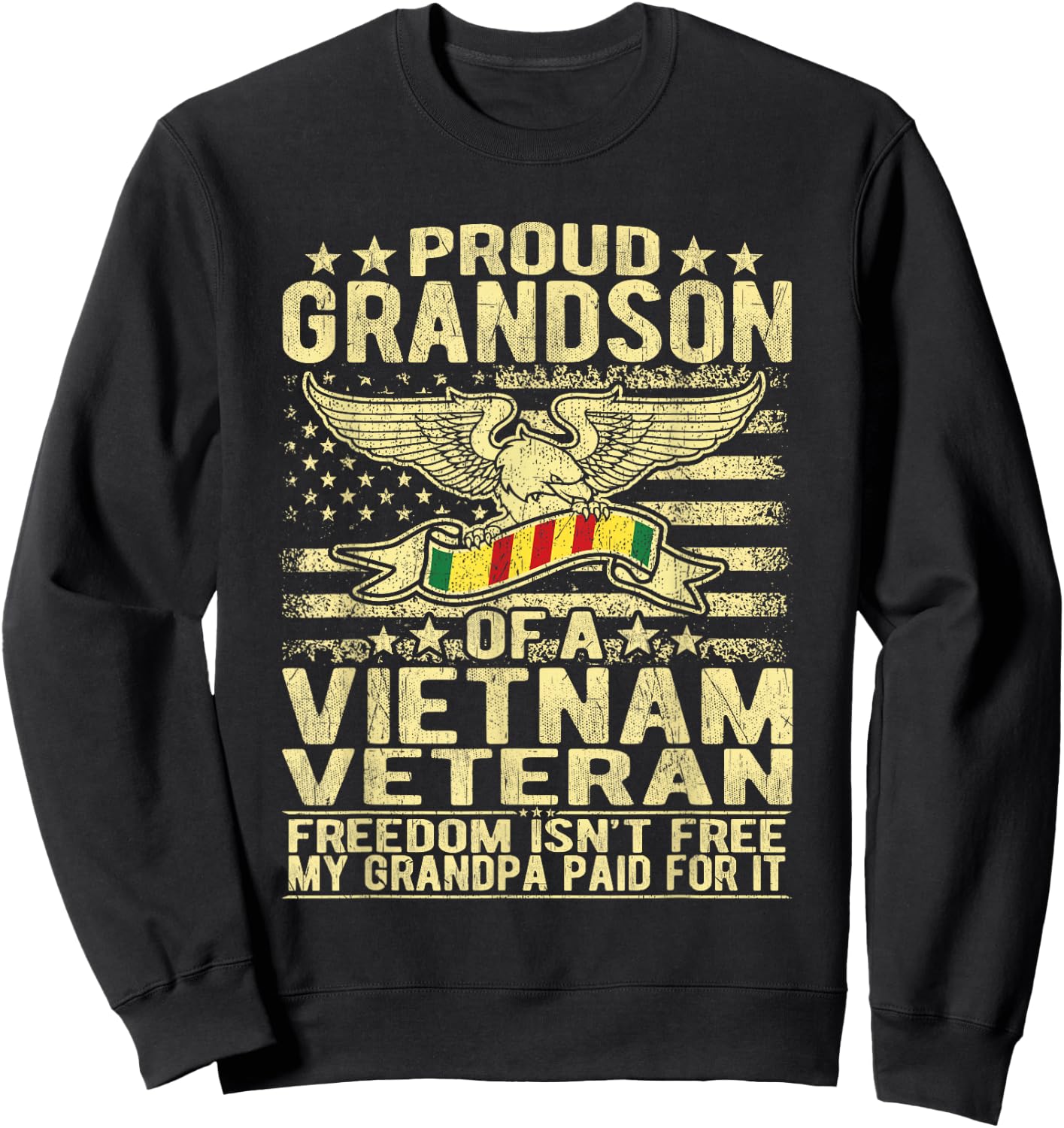 Freedom Isn't Free Proud Grandson Of A Vietnam Veteran Gift Sweatshirt - Sweatshirt | Black