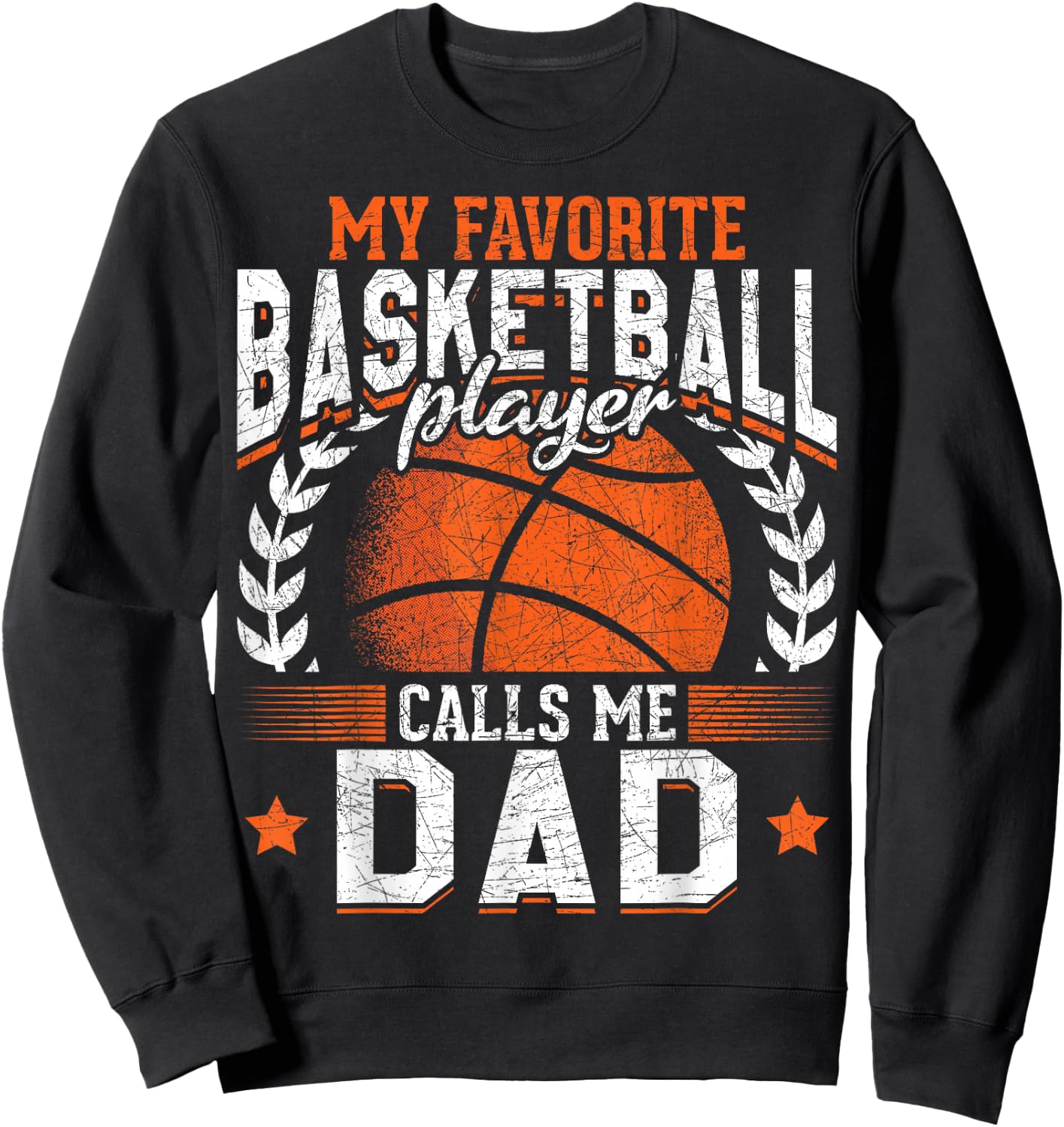 My Favorite Basketball Player Calls Me Dad Basketball Sweatshirt - Sweatshirt | Black