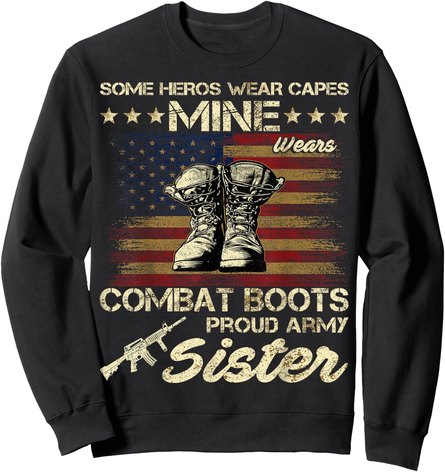 Some Heros Wear Capes Mine Wears Combat Boots Army Sister Sweatshirt - Sweatshirt | Black