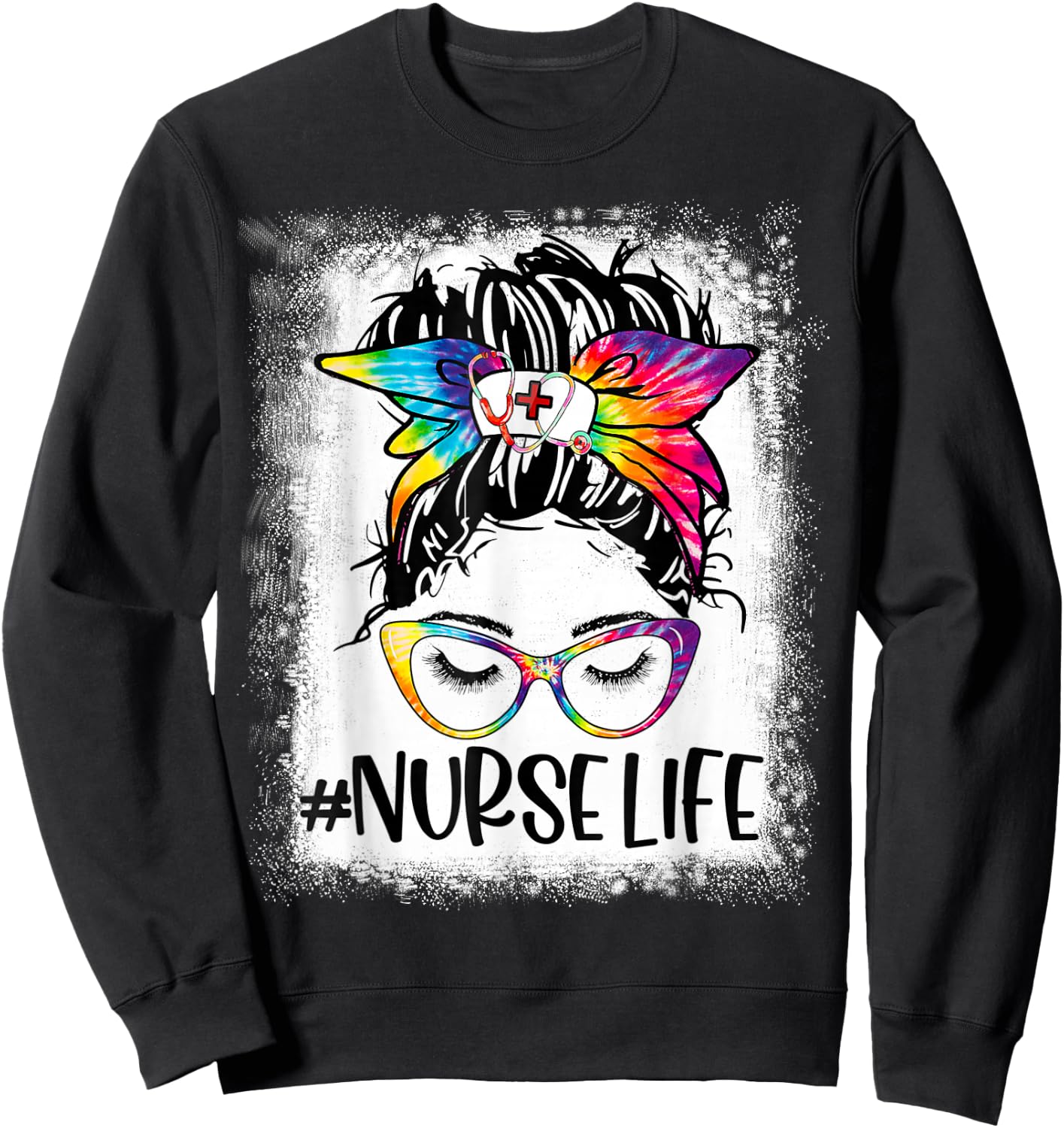 Nurse Life Bleached Tie Dye Messy Bun Nurse Week 2022 Sweatshirt - Sweatshirt | Black