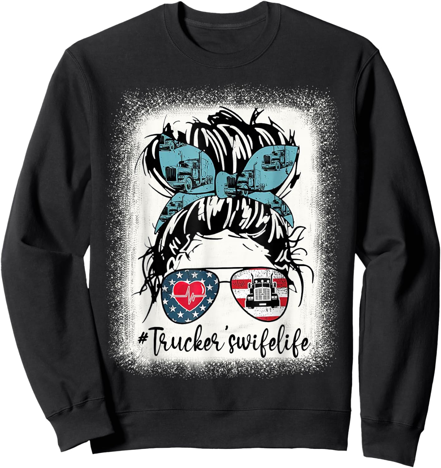 Trucker Wife's Life Bleached Shirt Messy Bun Hair Sweatshirt - Sweatshirt | Black