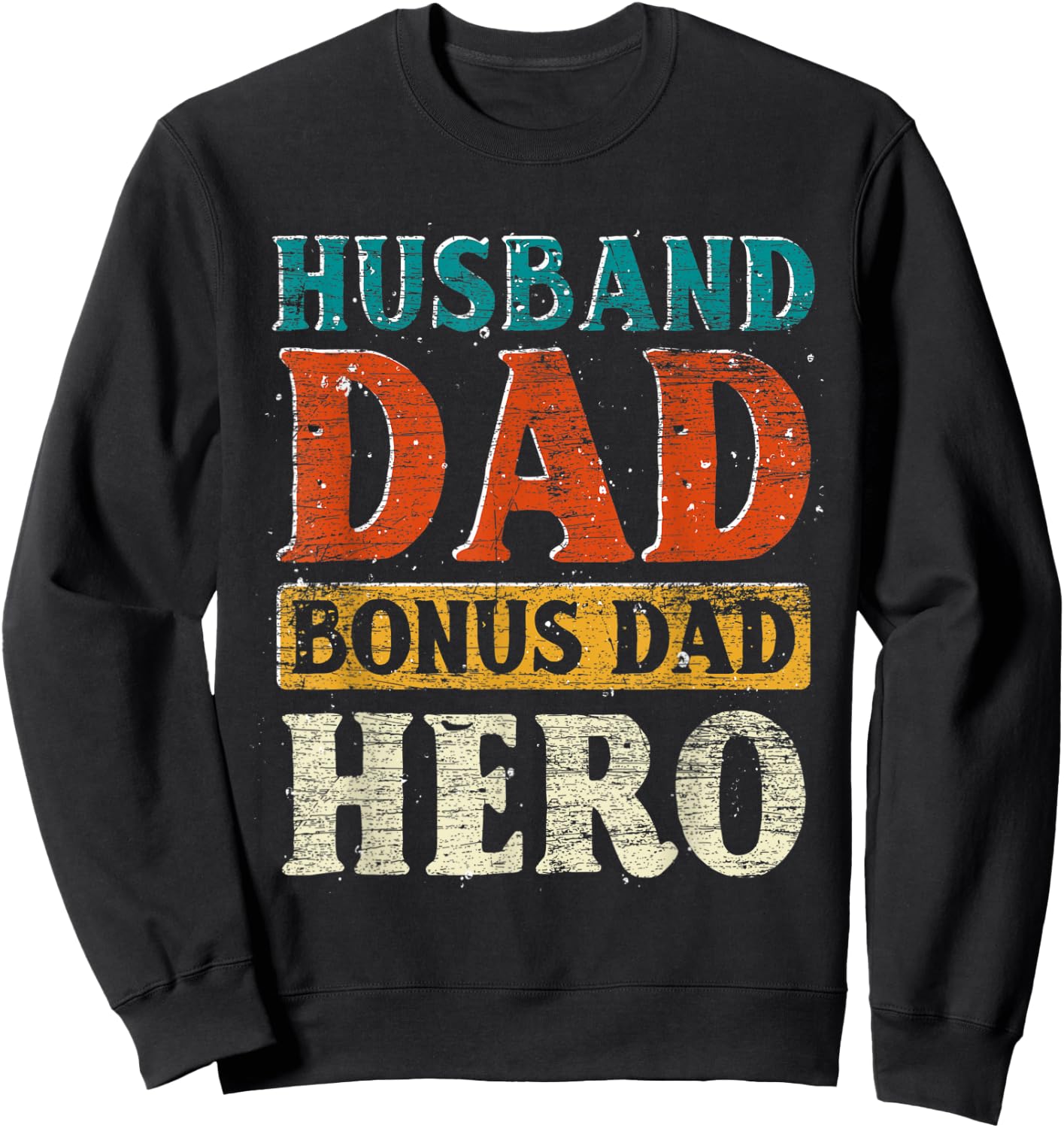 Husband Dad Bonus Dad Hero Fathers Day Funny Bonus Dad Sweatshirt - Sweatshirt | Black