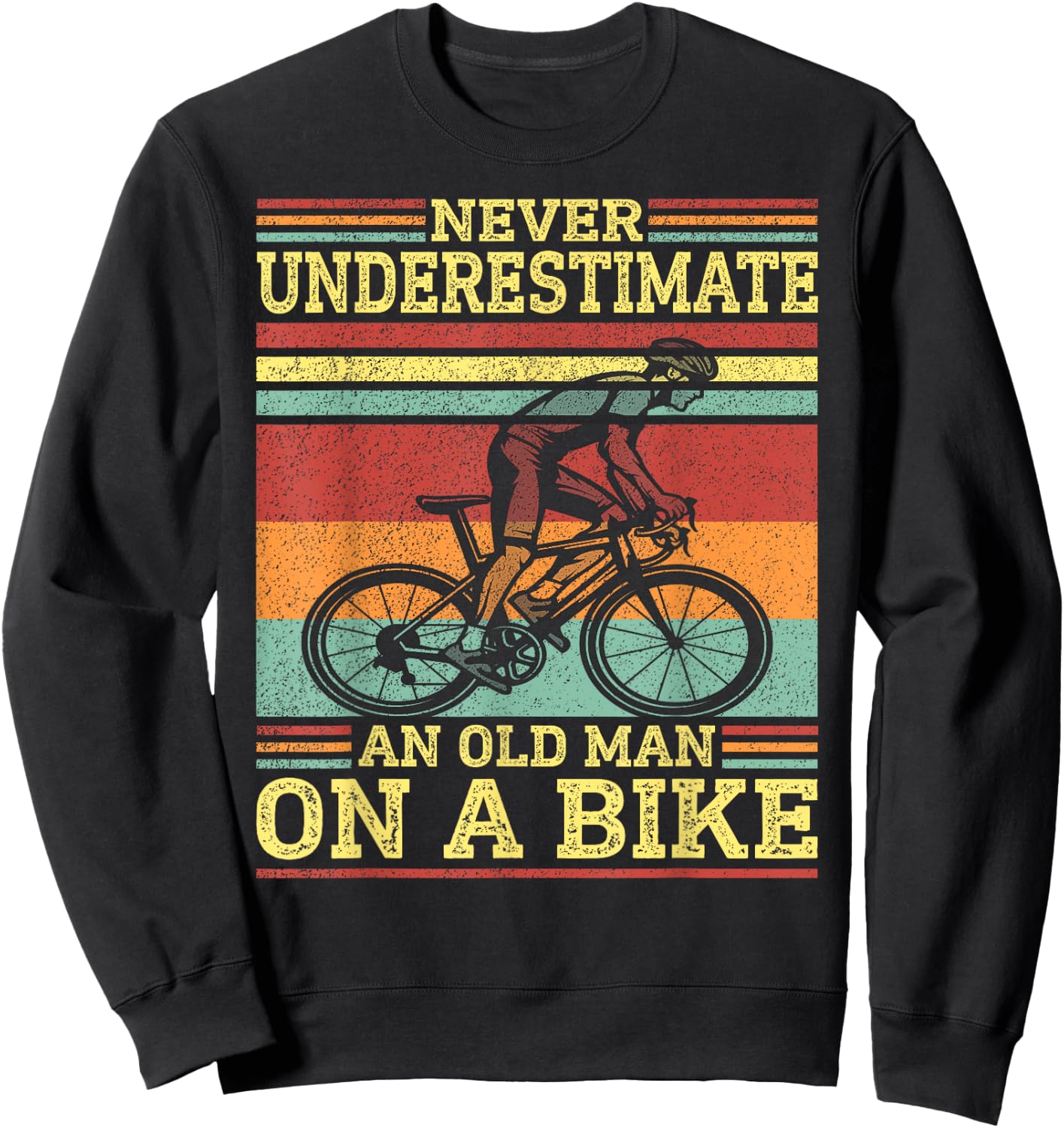 Vintage Cycling - Never Underestimate an Old Man on A Bike Sweatshirt - Sweatshirt | Black