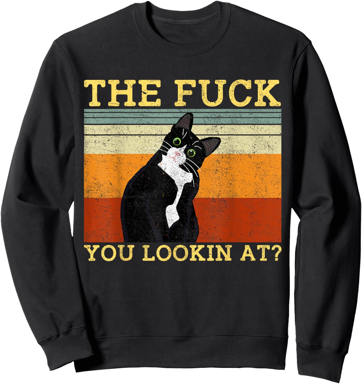 The Fuck You Lookin At Cat Lovers Men Sweatshirt - Sweatshirt | Black
