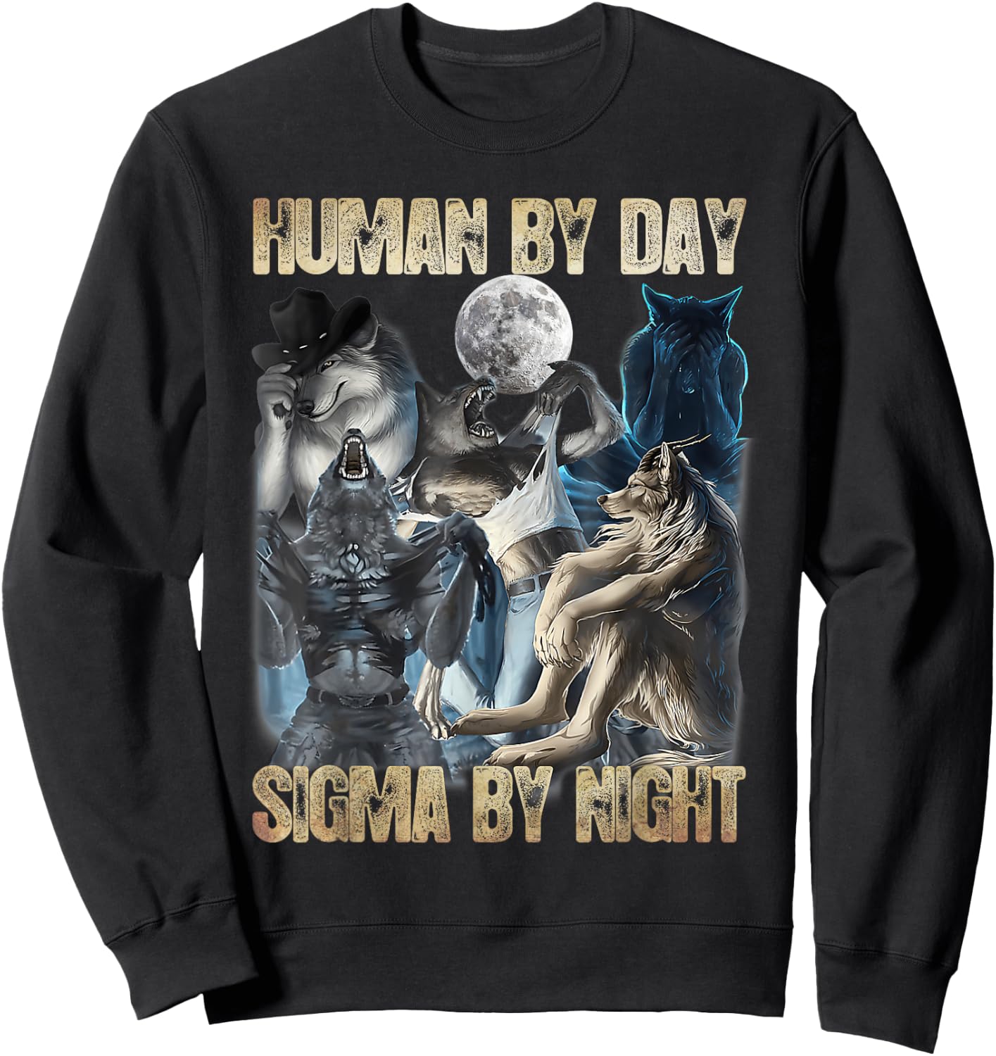 Men Sigma Meme Alpha Wolf Lover Human By Day Sigma By Night Sweatshirt - Sweatshirt | Black