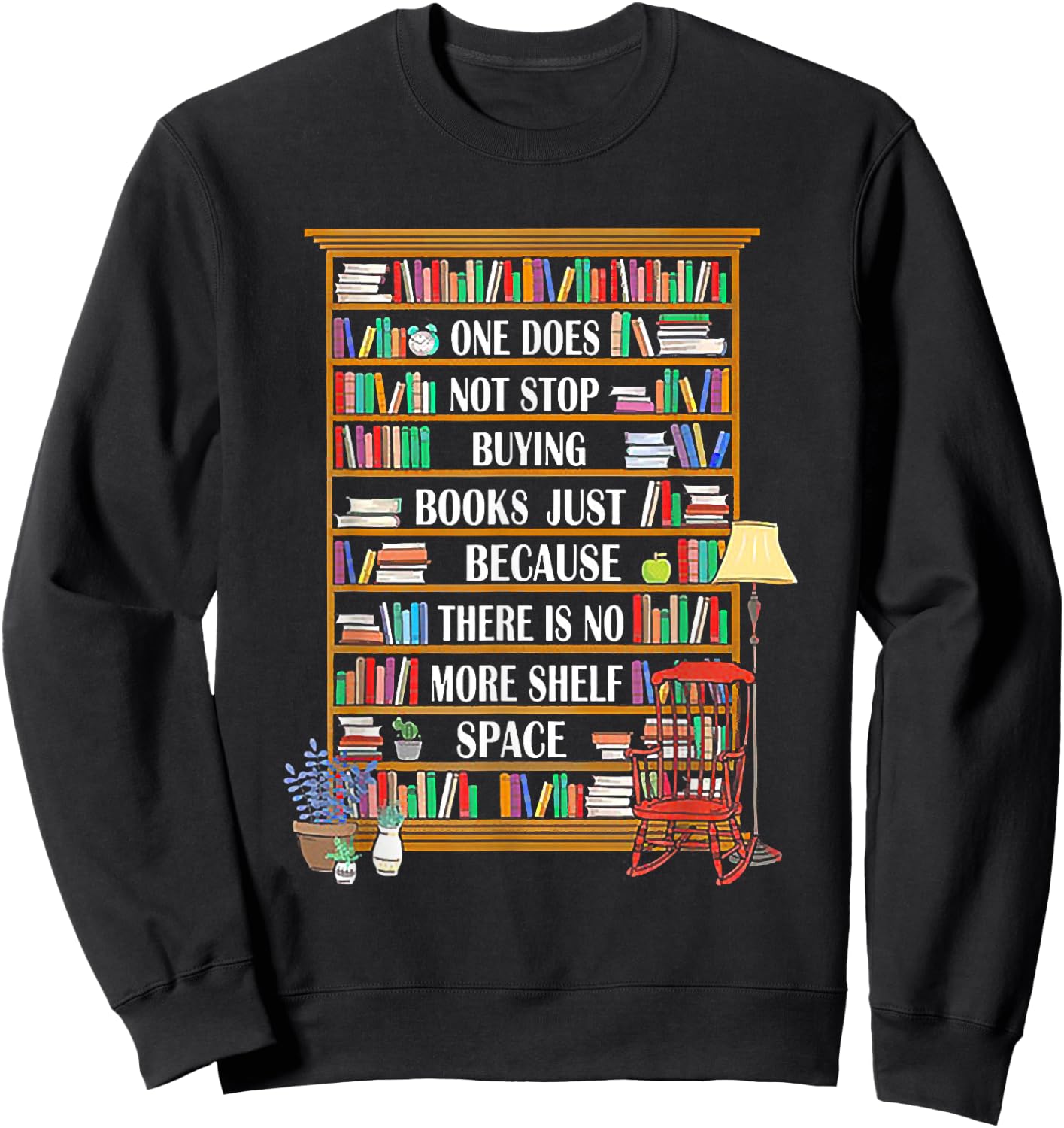 One Does Not Stop Buying Books Bookworm Reading Gift Sweatshirt - Sweatshirt | Black