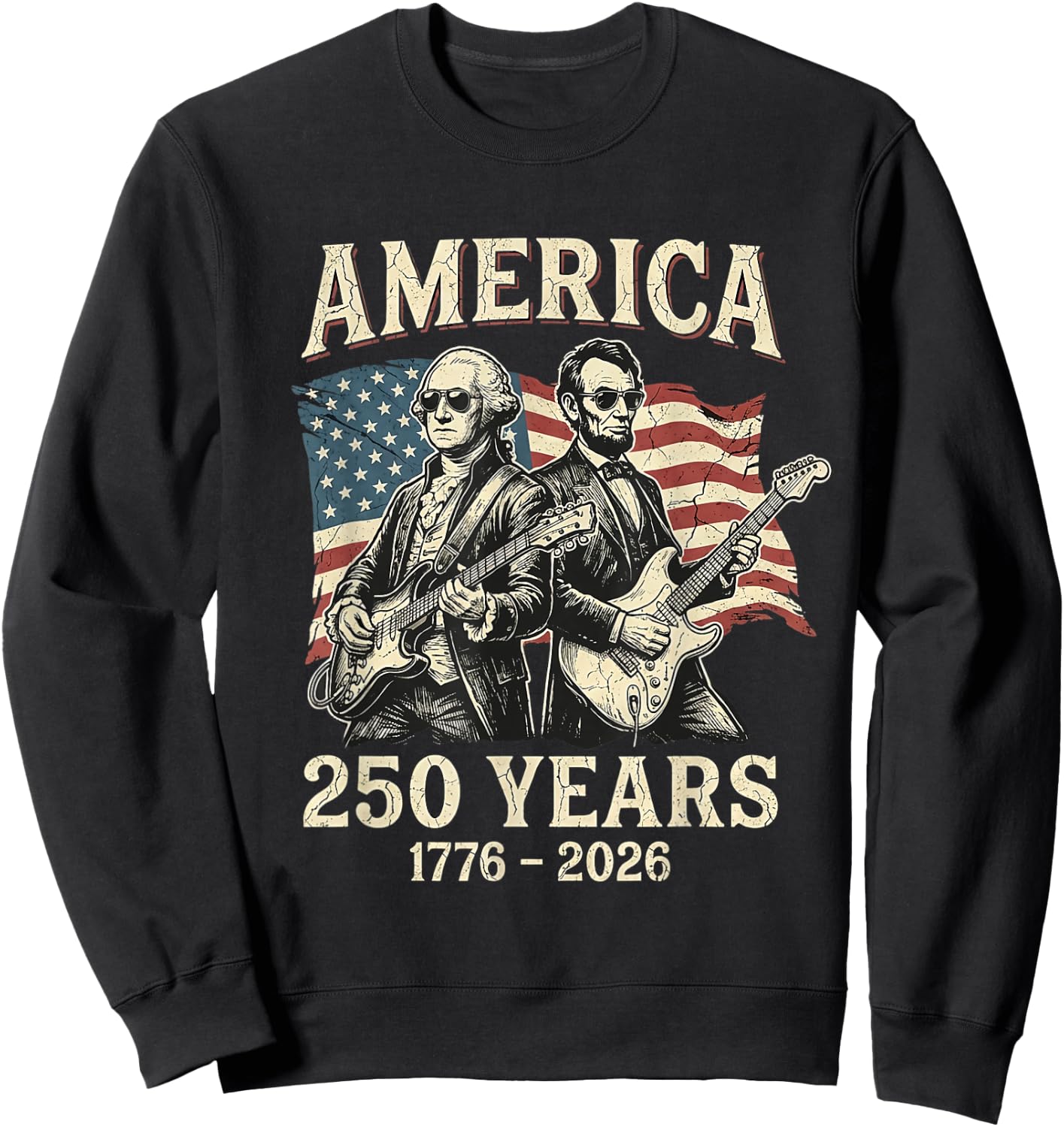 Abraham Lincoln Playing Guitar 250 USA 250th Bicentennial Sweatshirt - Sweatshirt | Black