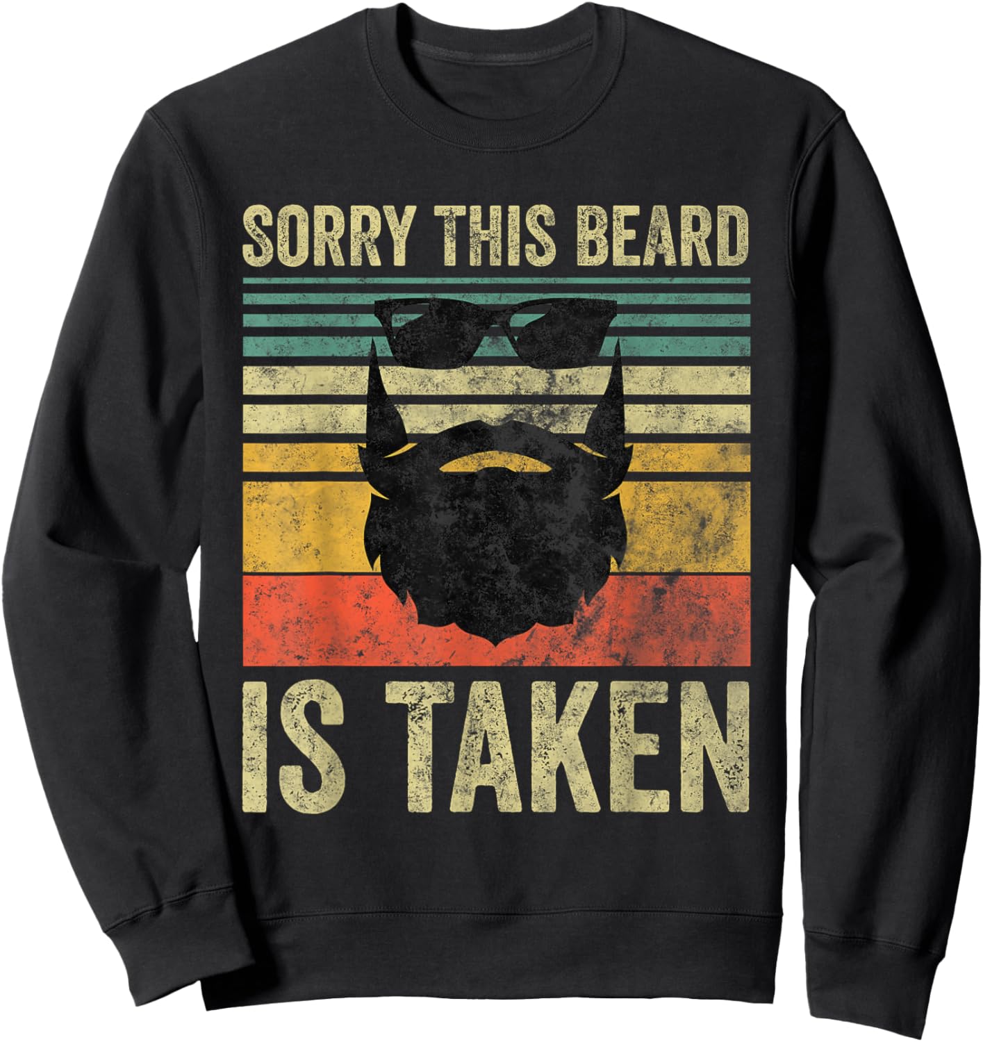 Sorry This Beard Is Taken Shirt Funny Valentines Day Sweatshirt - Sweatshirt | Black