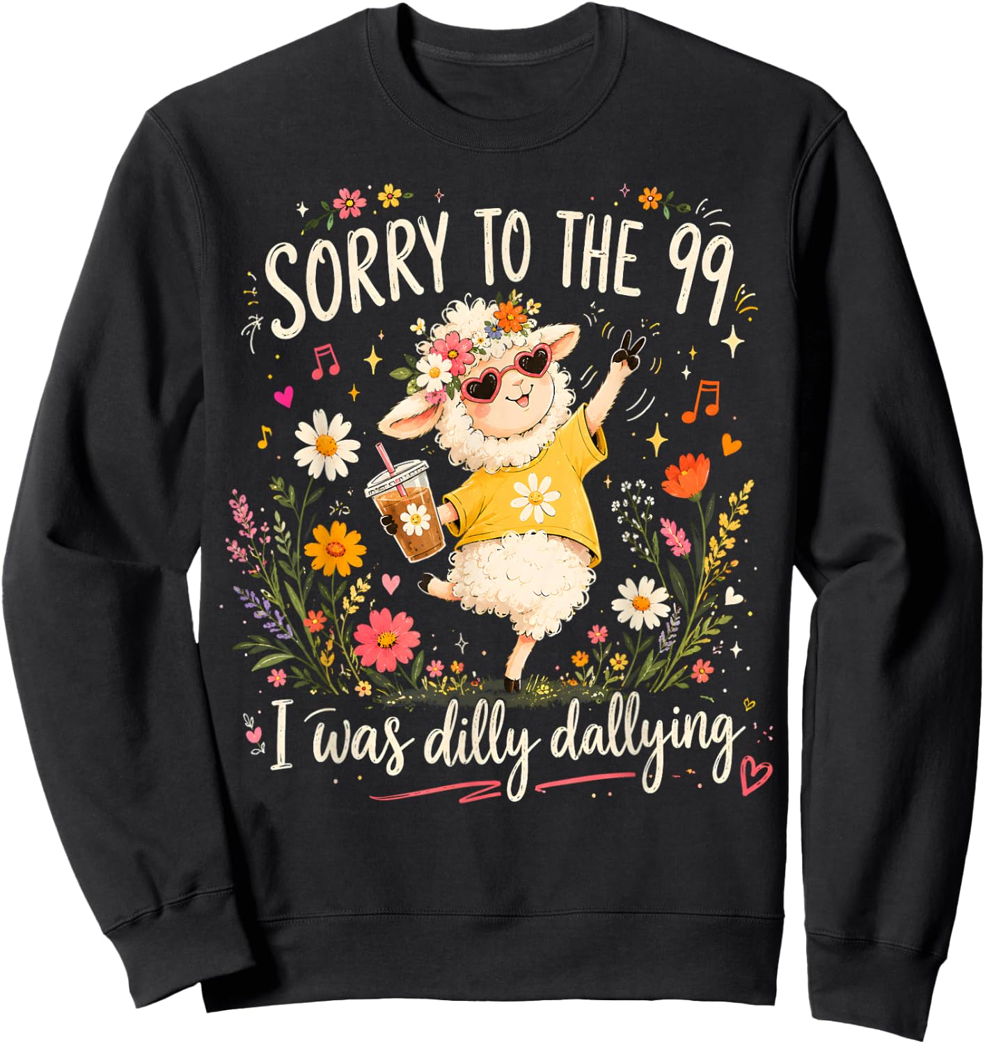 Sorry to The 99 I was Dilly Dallying Christian Sheep Funny Sweatshirt - Sweatshirt | Black