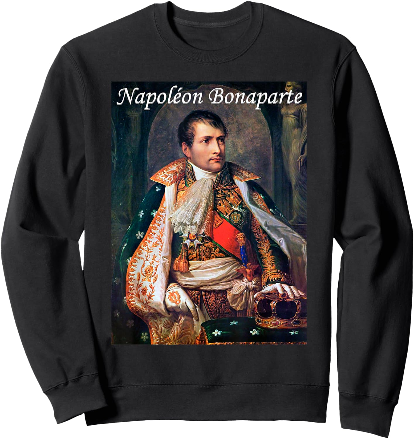 Napoleon Bonaparte Art Historic Napoleonic Wars History Item Sweatshirt - Sweatshirt | Black