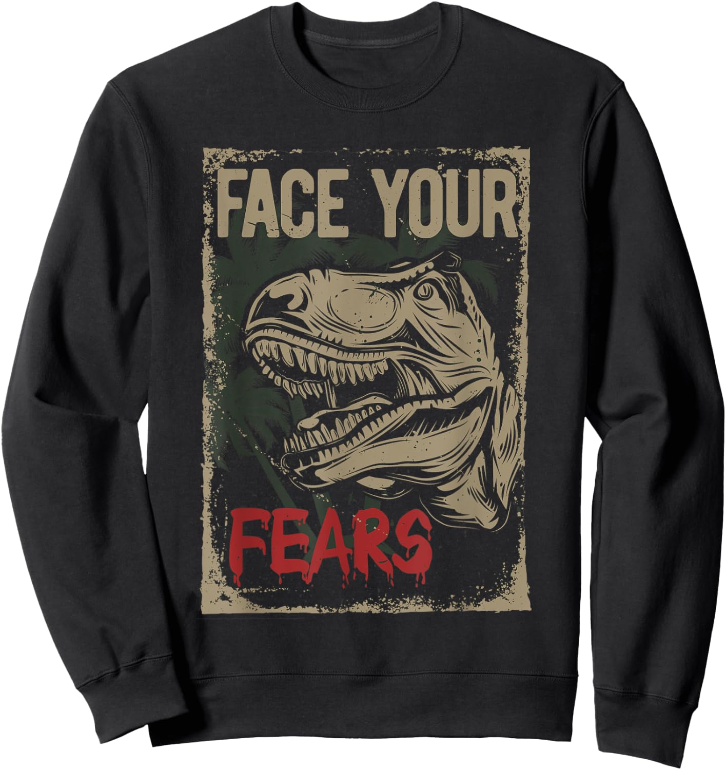 Face your Fears - Dinosaur T-Rex Dino Kids gift cool Sweatshirt - Sweatshirt | Black