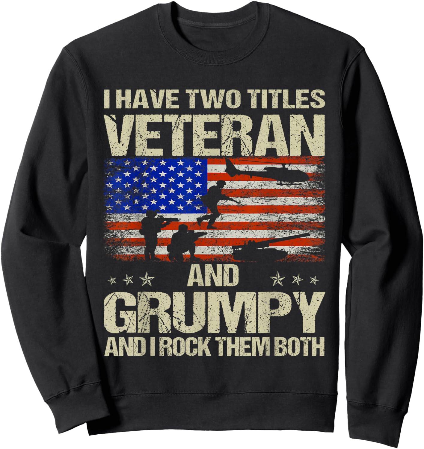 I Have Two Titles Veteran and Grumpy Funny Dad Papa Grandpa Sweatshirt - Sweatshirt | Black