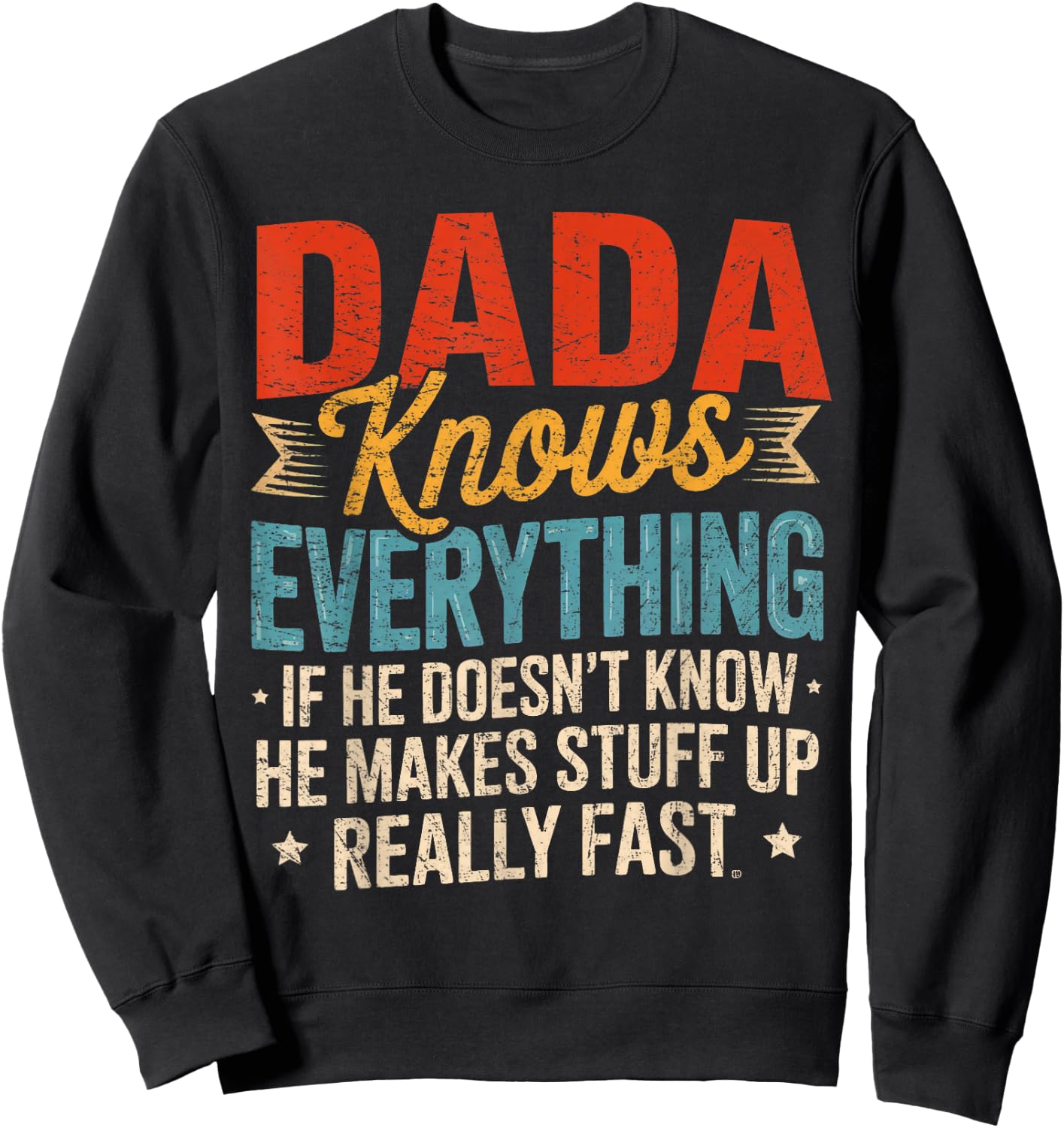 Dada Knows Everything Funny Sayings Dada Father's Day Sweatshirt - Sweatshirt | Black