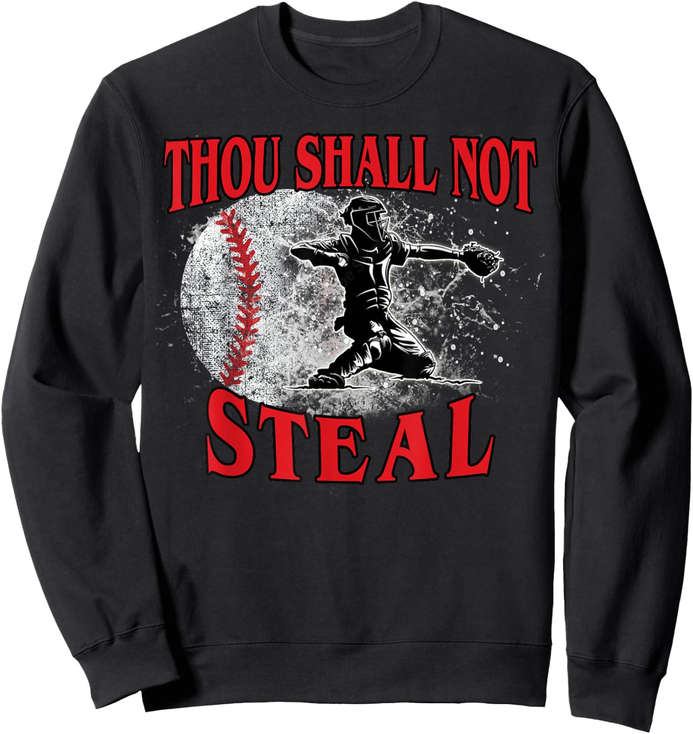 Funny Catchers Thou Shall Not Steal Baseball Sweatshirt - Sweatshirt | Black