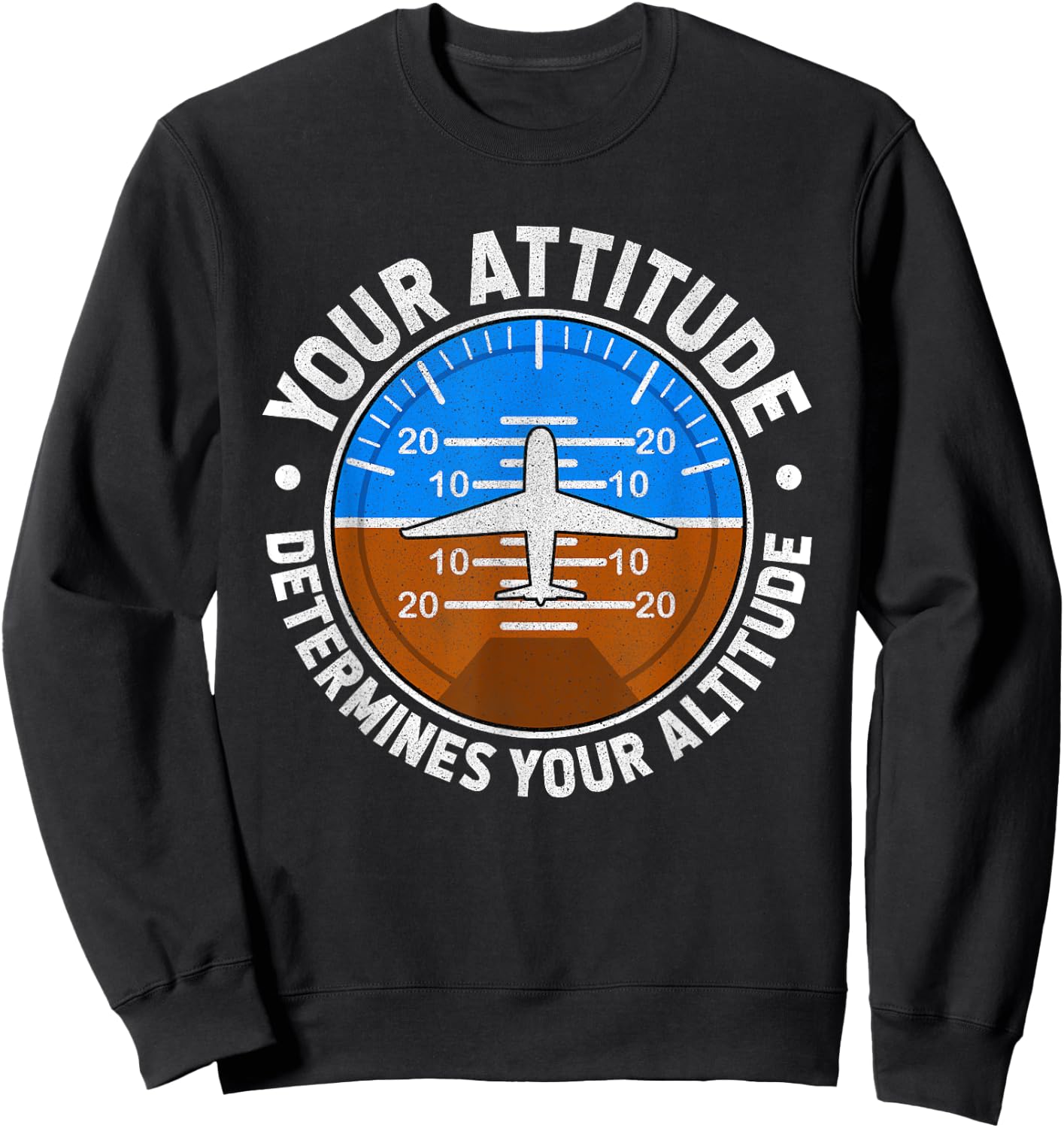 Your Attitude Determines Your Altitude Motivational Message Sweatshirt - Sweatshirt | Black