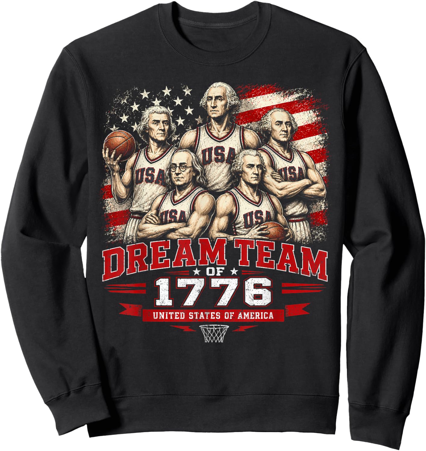 Dream Team 1776 Funny Founding Fathers America 4th of July Sweatshirt - Sweatshirt | Black