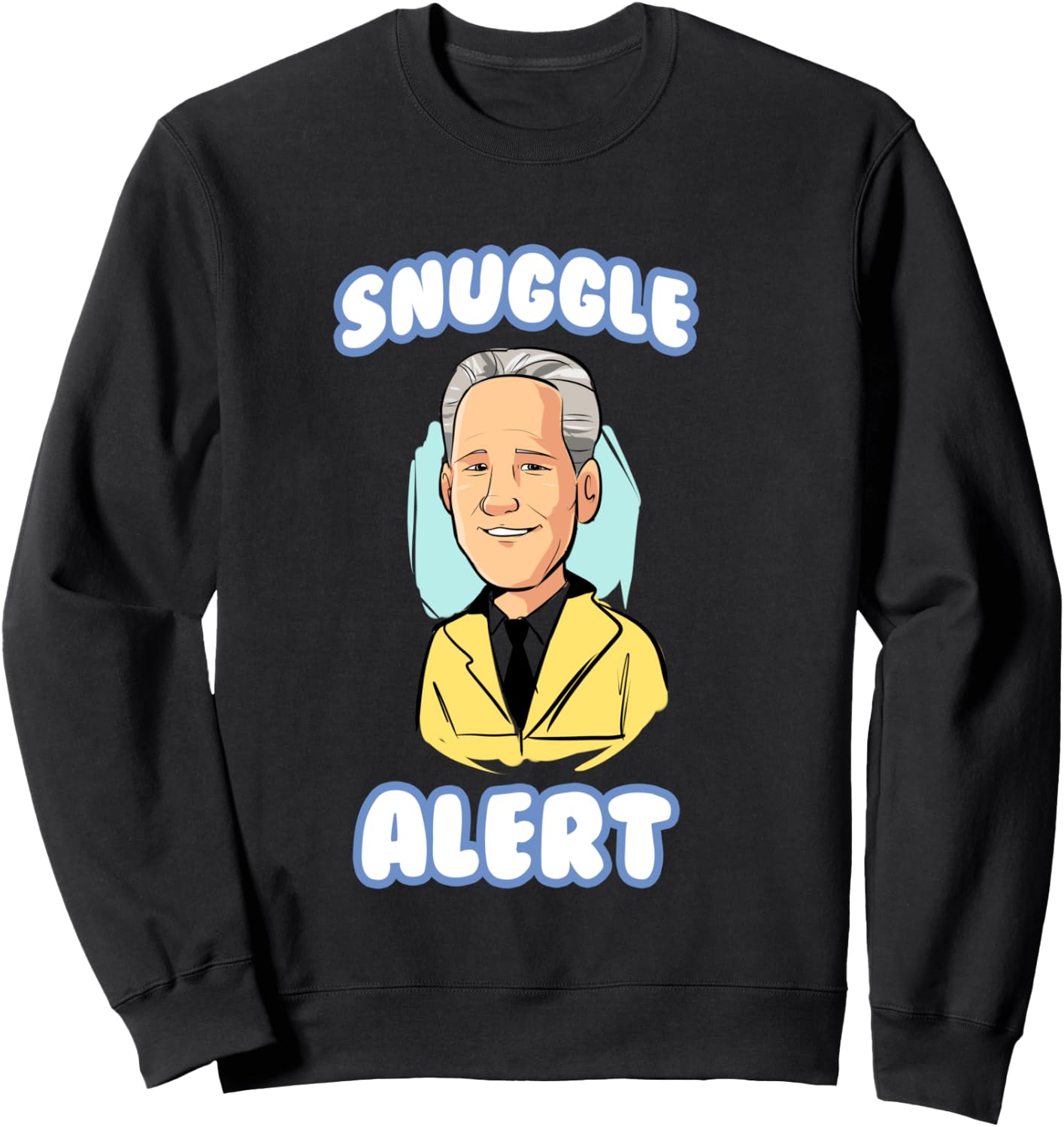 Snuggle Alert Shirt Sweatshirt - Sweatshirt | Black