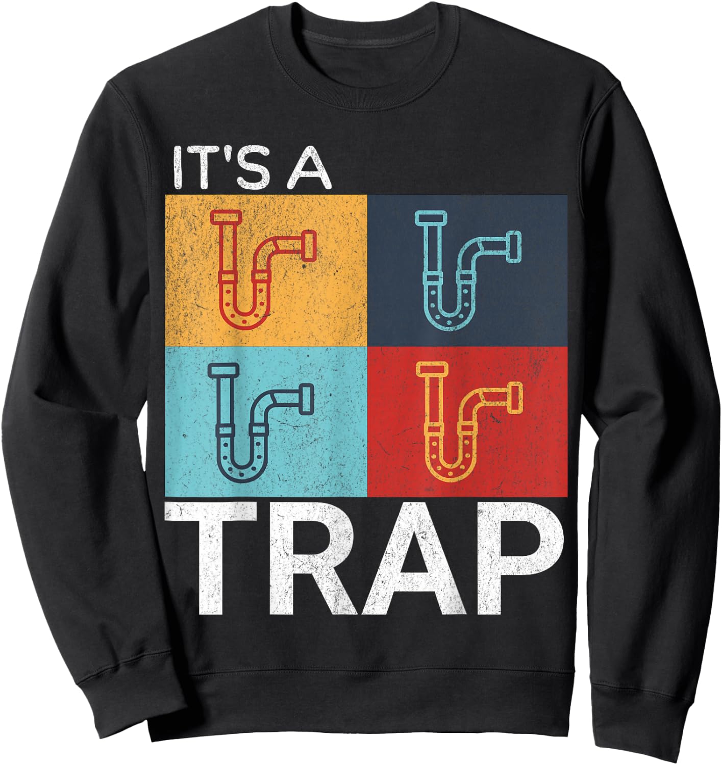 Funny "It's a Trap!" P-Trap Under Sink Pop Art Plumbers Sweatshirt - Sweatshirt | Black