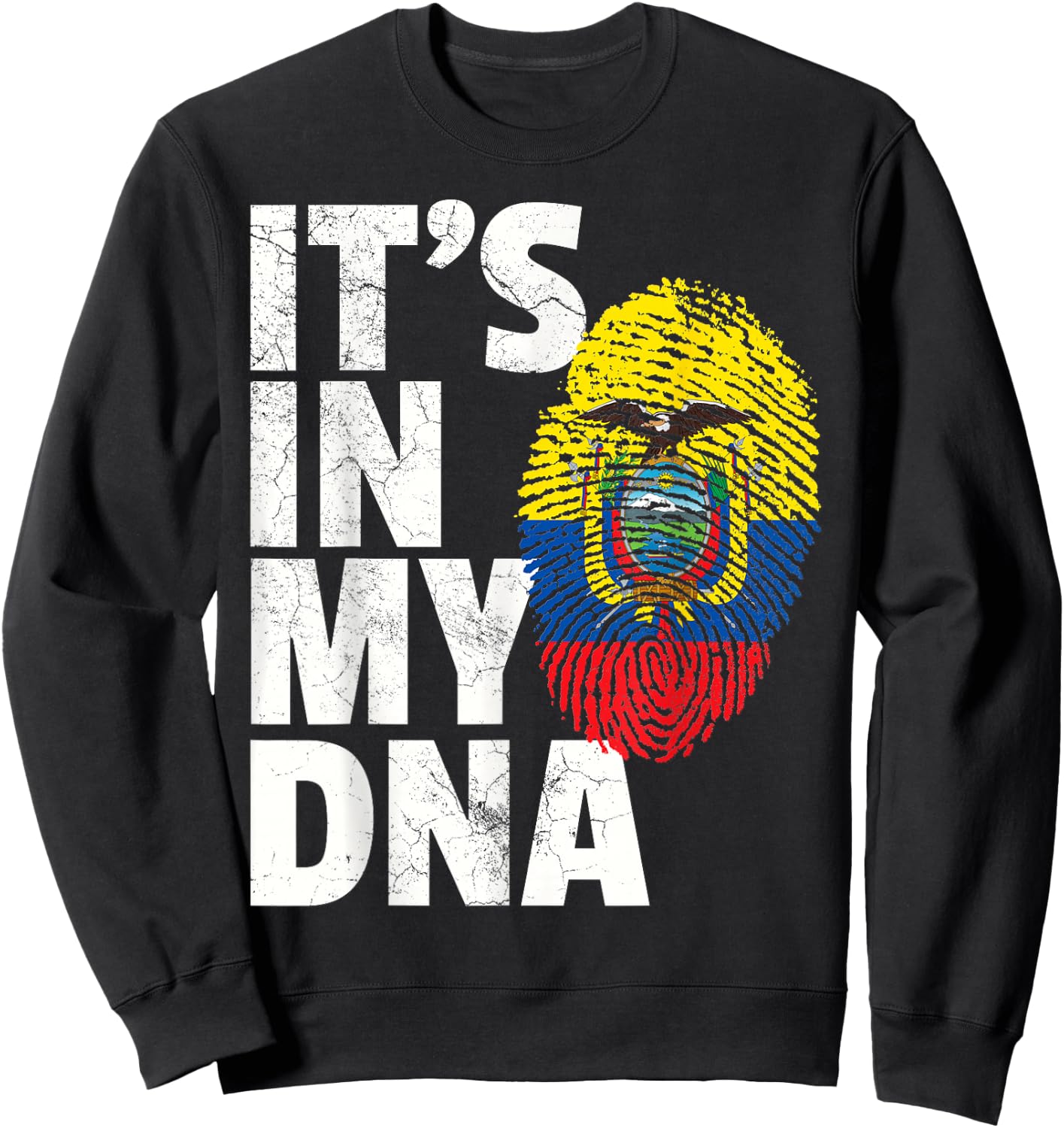 IT'S IN MY DNA Ecuadorian Ecuador Flag Pride Roots Gift Sweatshirt - Sweatshirt | Black