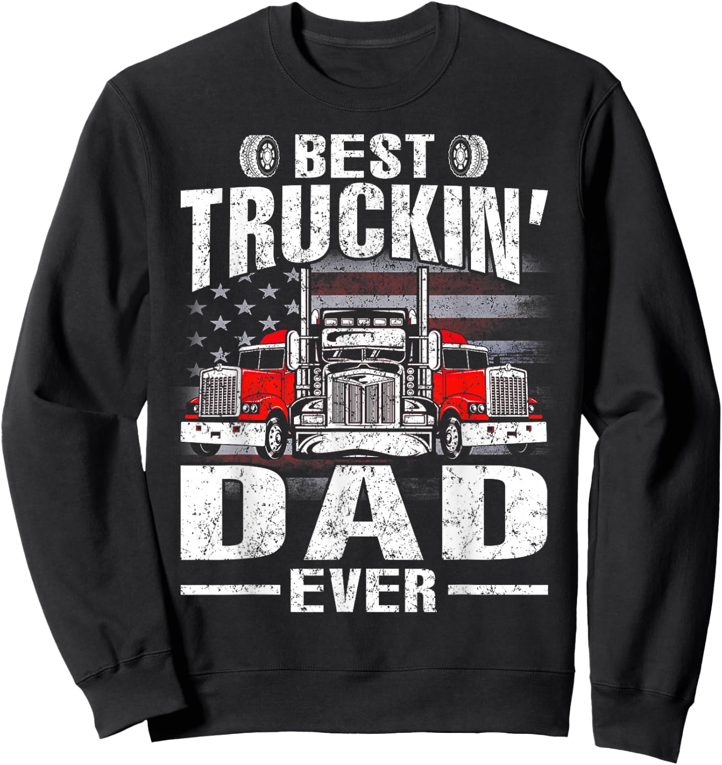 Best Truckin' Dad Ever USA Flag Men Sweatshirt - Sweatshirt | Black