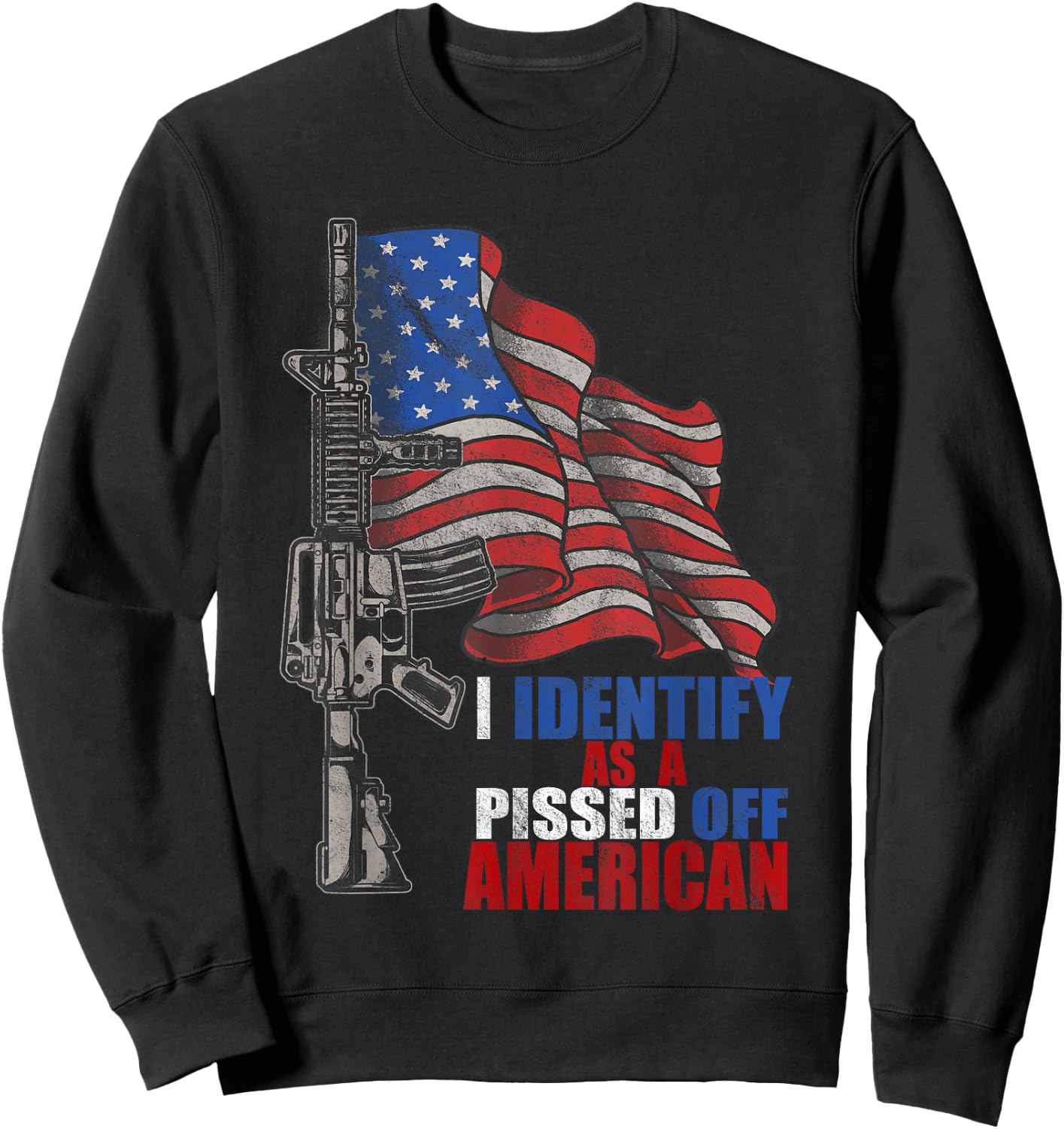 I Identify As A Pissed Off American We The People Democracy Sweatshirt - Sweatshirt | Black