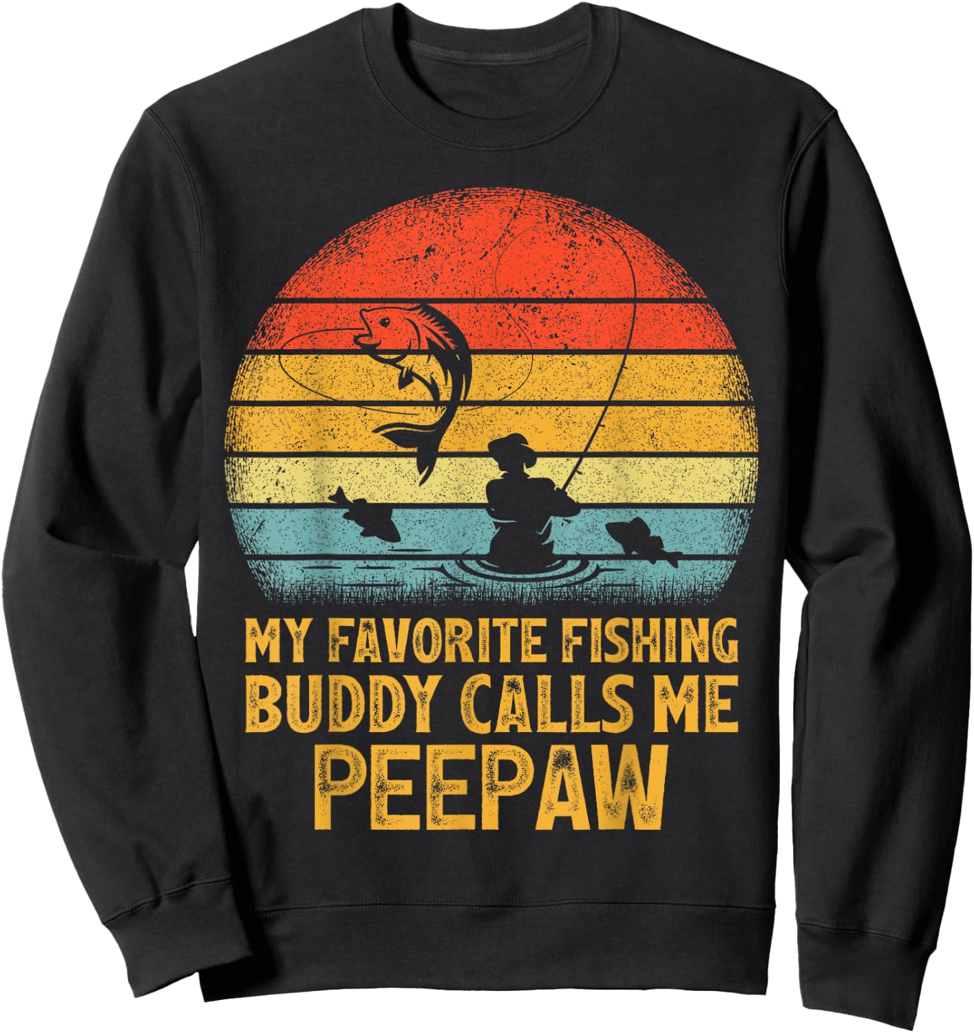 Vintage My Favorite Fishing Buddy Calls Me Peepaw Fishing Sweatshirt - Sweatshirt | Black