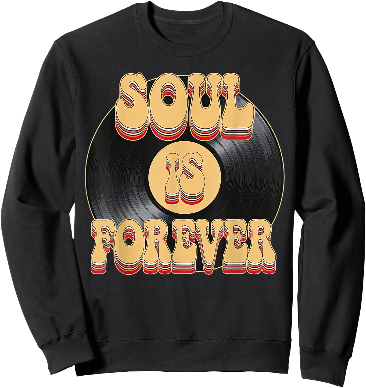 Soul Is Forever Vinyl CD 60s 70s Disco Funky Groove Sweatshirt - Sweatshirt | Black