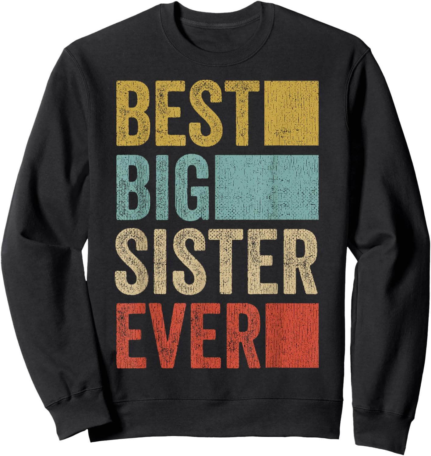 Best Big Sister Ever Shirt Big Sister Sweatshirt - Sweatshirt | Black