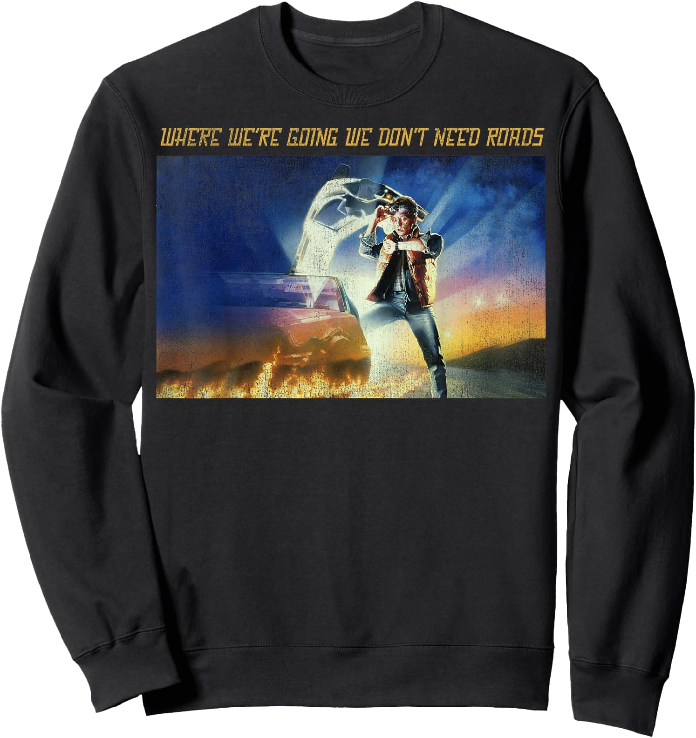 Back To The Future Where We're Going We Don't Need Roads Sweatshirt - Sweatshirt | Black
