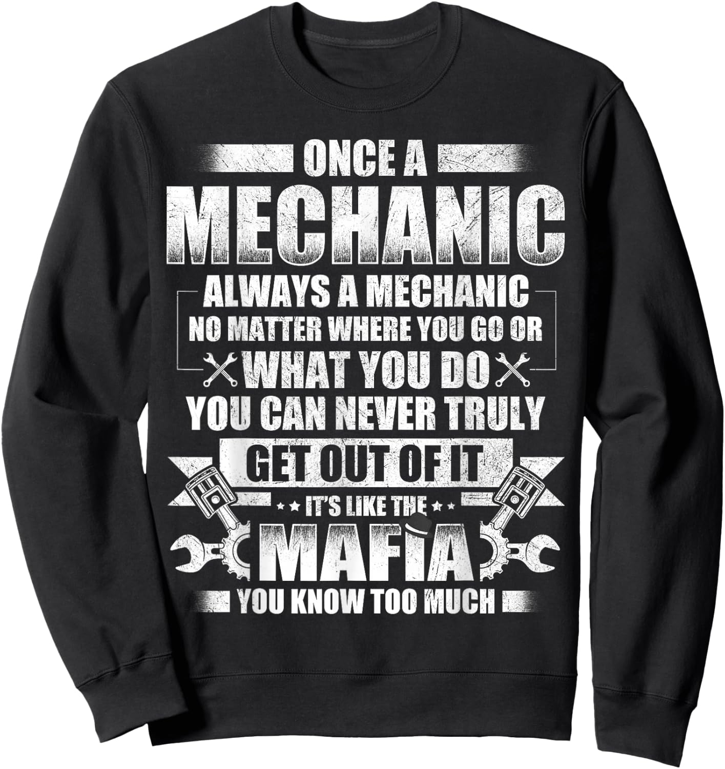 Once A Mechanic Always A Mechanic Its Like the Mafia Men Sweatshirt - Sweatshirt | Black