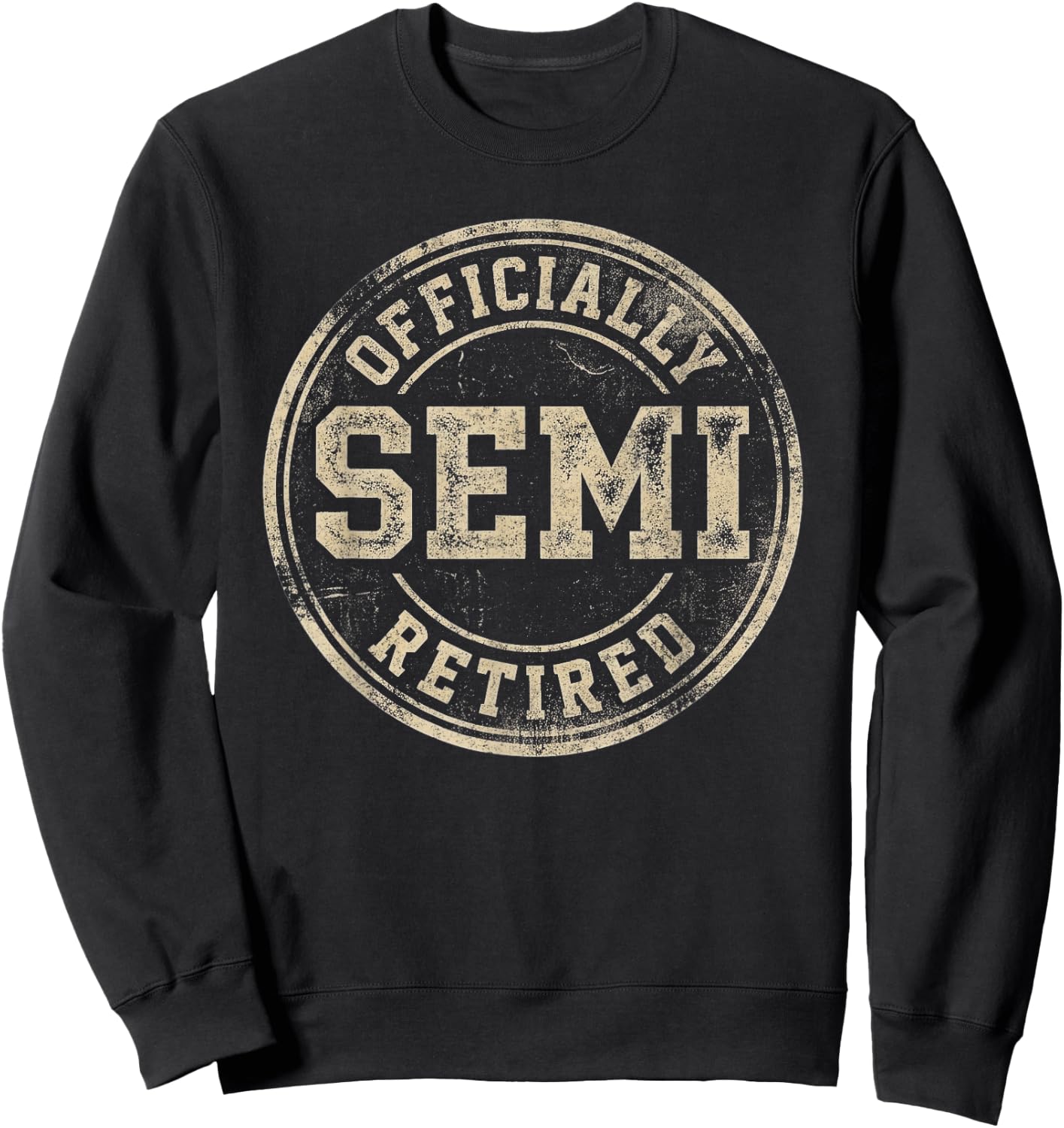 Officially Semi Retired Grunge Badge Sweatshirt - Sweatshirt | Black