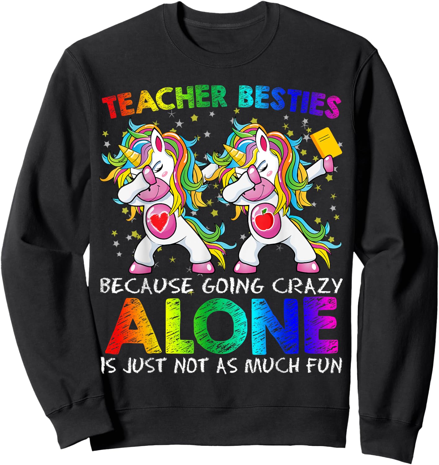 Teacher Besties Because Going Crazy Alone Is Not Fun Girls Sweatshirt - Sweatshirt | Black