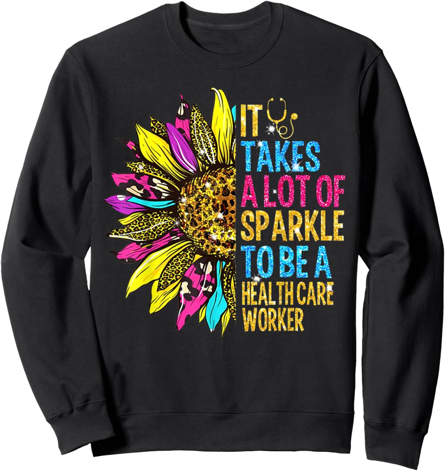 It Takes A Lot Of S_Parkle To Be A Health Care Worker Sweatshirt - Sweatshirt | Black