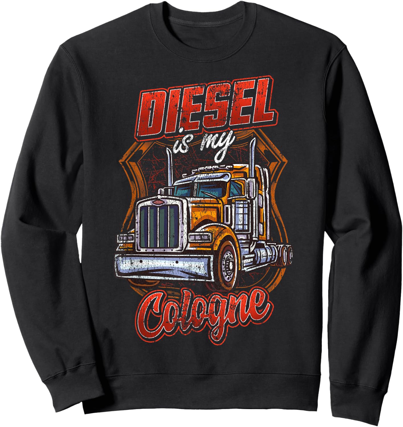Diesel is my cologne Trucking Trucker Truck Driver Funny Gag Sweatshirt - Sweatshirt | Black