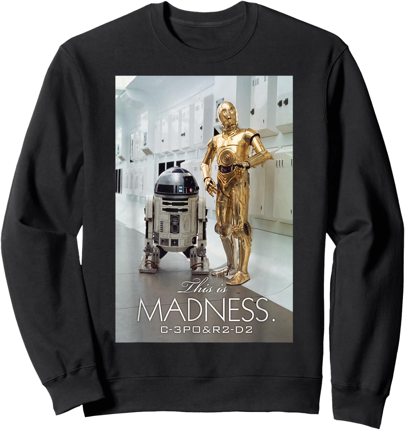 Star Wars R2-D2 C-3PO This is Madness Sweatshirt - Sweatshirt | Black