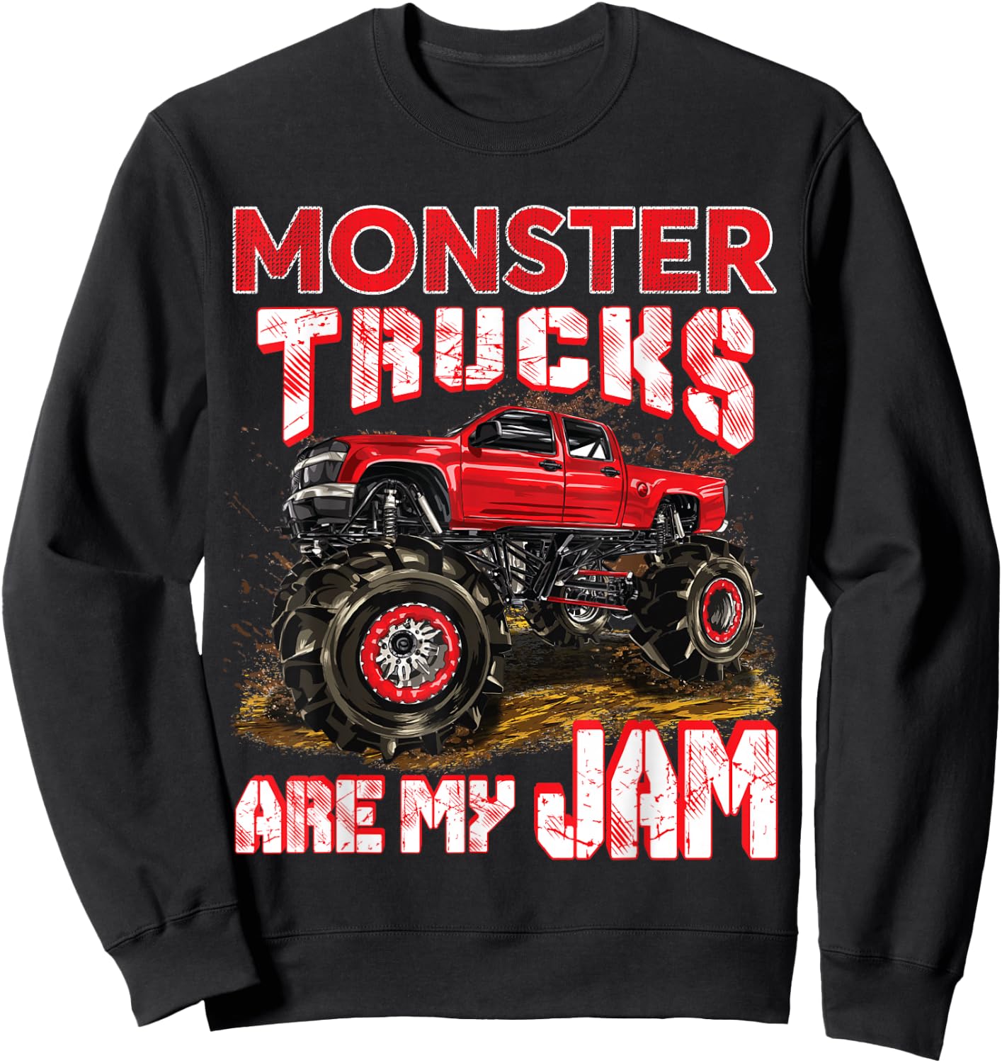 Monster Truck Are My Jam For Monster Truck Lovers Men & Kids Sweatshirt - Sweatshirt | Black