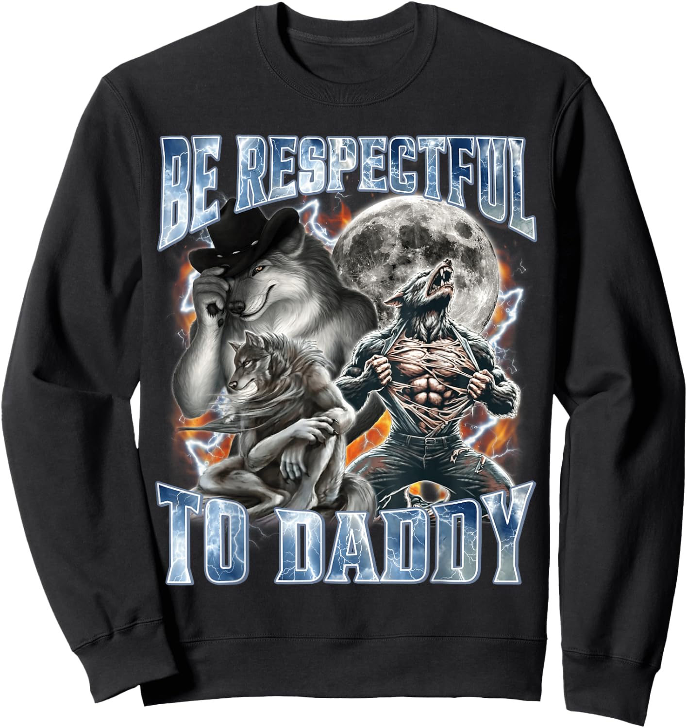 Be Respectful to Daddy Funny Alpha Wolf Meme Sweatshirt - Sweatshirt | Black