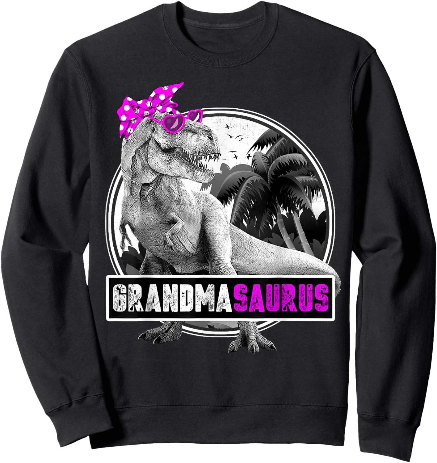 Grandmasaurus Grandma Dinosaur - Grandmother Dinosaur Sweatshirt - Sweatshirt | Black