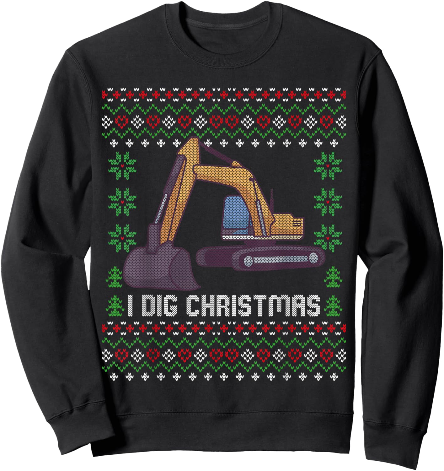 Funny Mechanics & Trucker Gifts I Dig Christmas Excavator Ugly Xmas Sweater Sweatshirt - Sweatshirt | Black