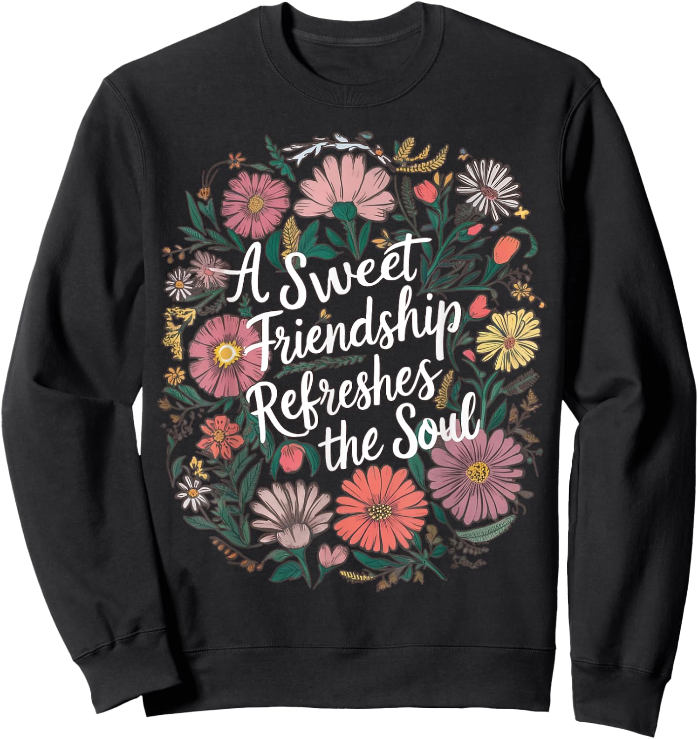 A Sweet Friend Refreshes The Soul Proverbs 27:9 Sweatshirt - Sweatshirt | Black