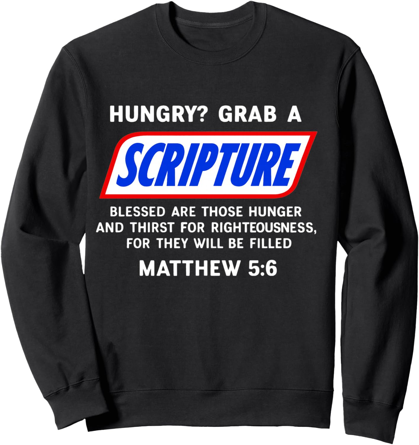 Hungry? Grab A Scripture Bible Verse Famous Funny Saying Sweatshirt - Sweatshirt | Black