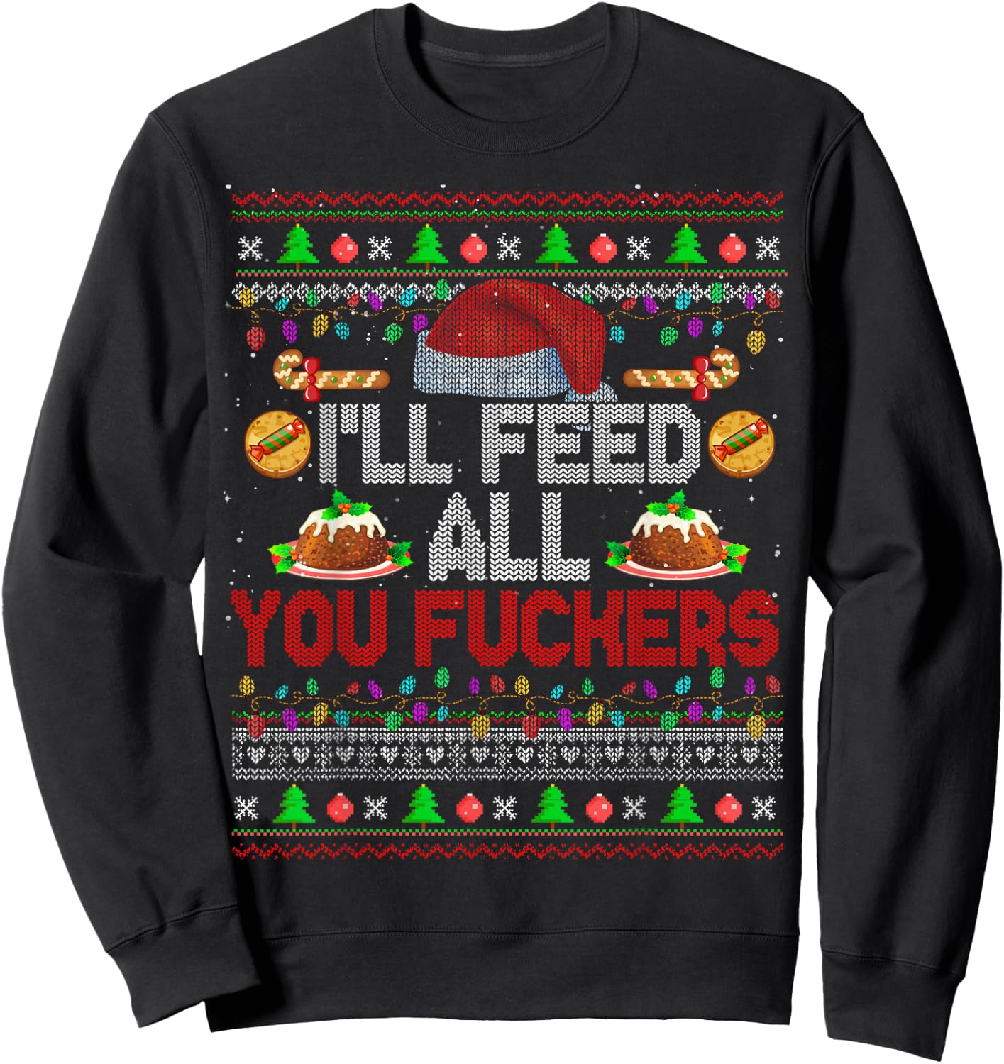 I'll Feed All You Fckers Xmas Sweater Santa Chef Cooking Sweatshirt - Sweatshirt | Black