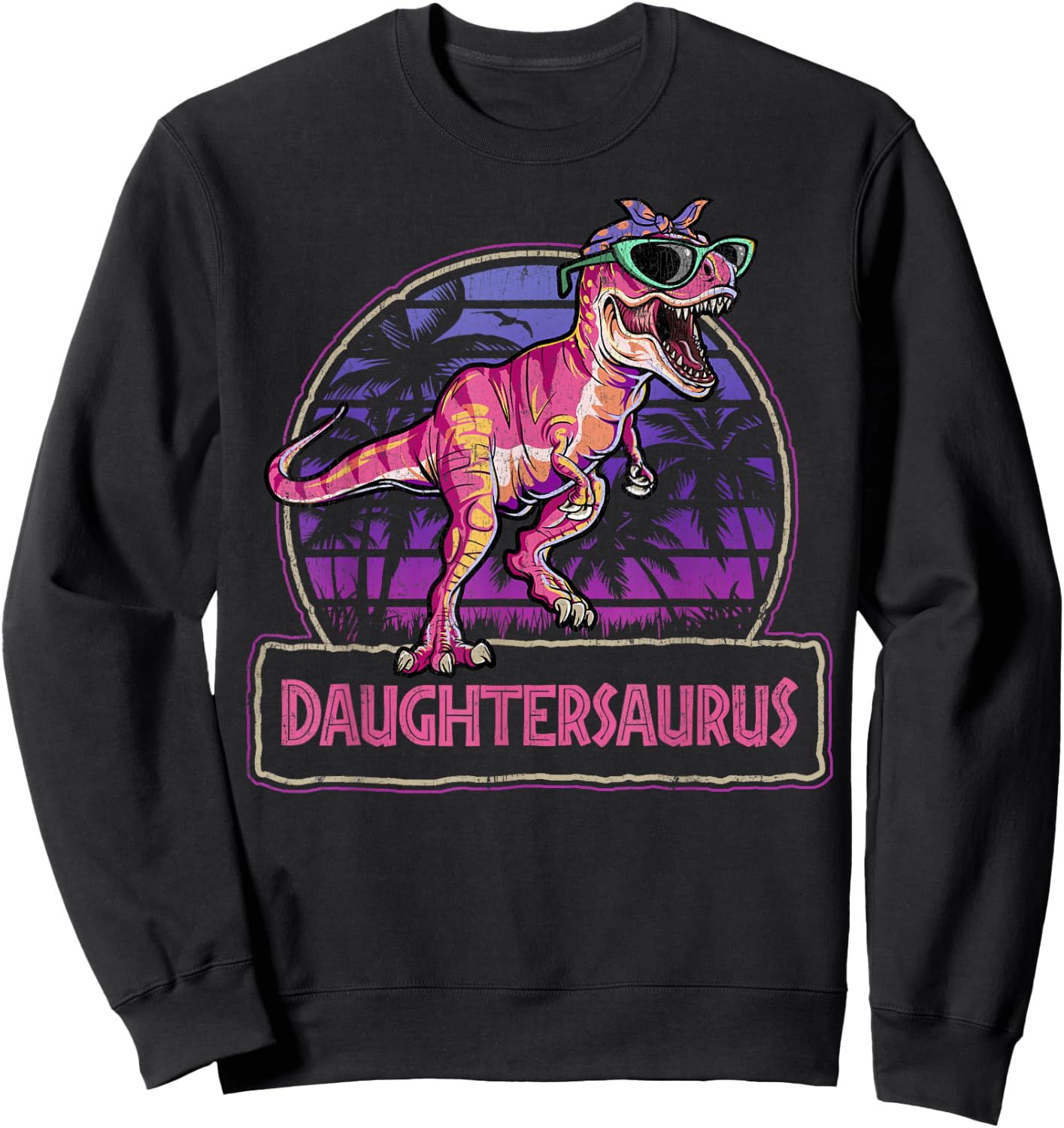 Daughtersaurus T Rex Dinosaur Daughter Saurus Matching Sweatshirt - Sweatshirt | Black