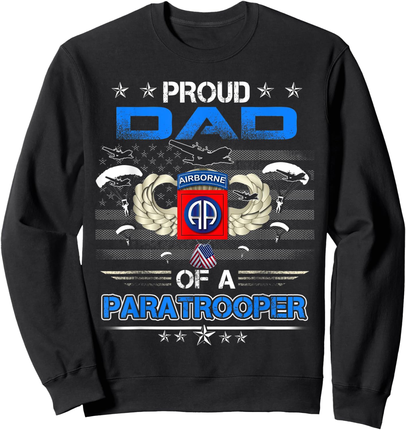 Proud Dad Of A Army 82Nd Airborne Paratroope Veteran Father Sweatshirt - Sweatshirt | Black