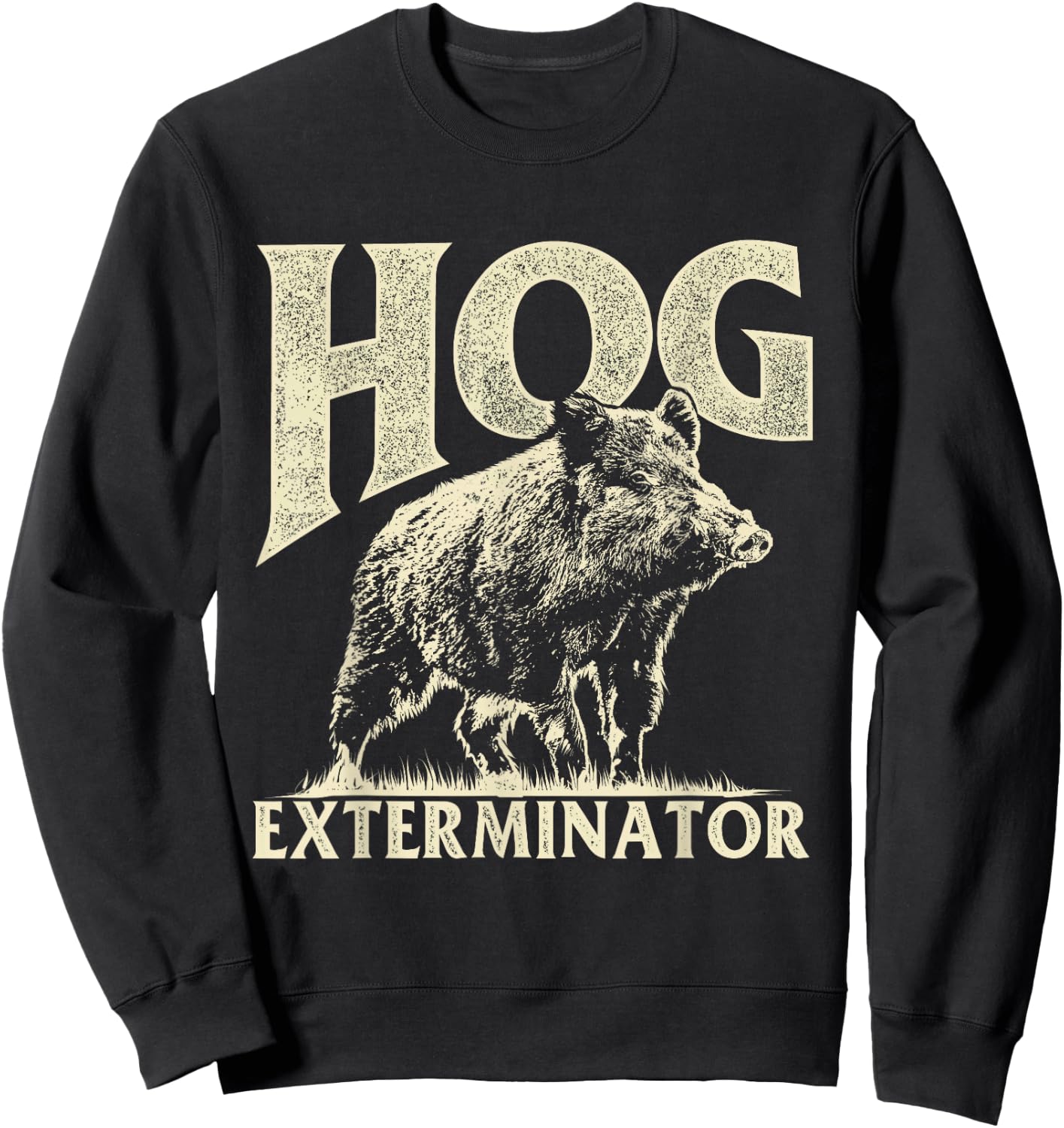 Hog Exterminator - Boar Hunting Wild Hog Hunter Sweatshirt - Sweatshirt | Black