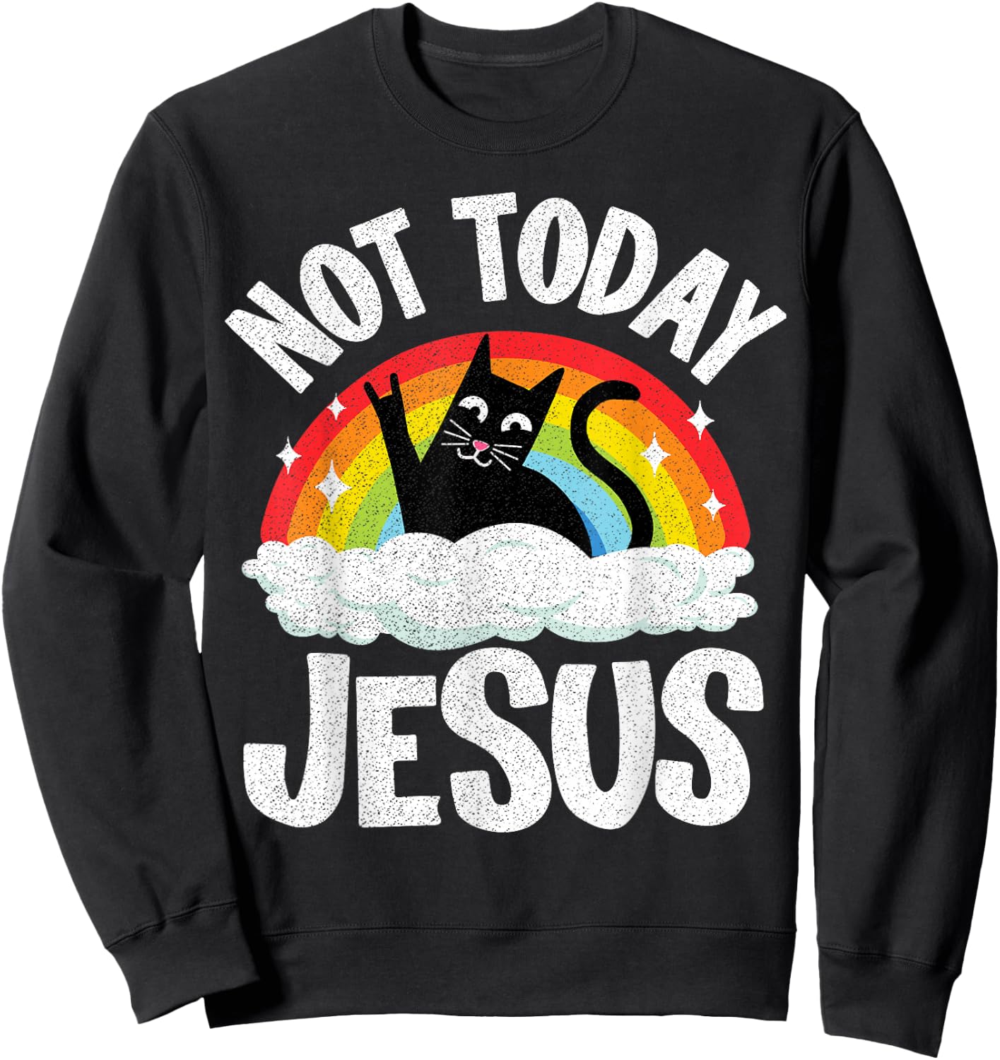 Not Today Jesus Satanic Cat Rainbow Goth Funny Death Metal Sweatshirt - Sweatshirt | Black