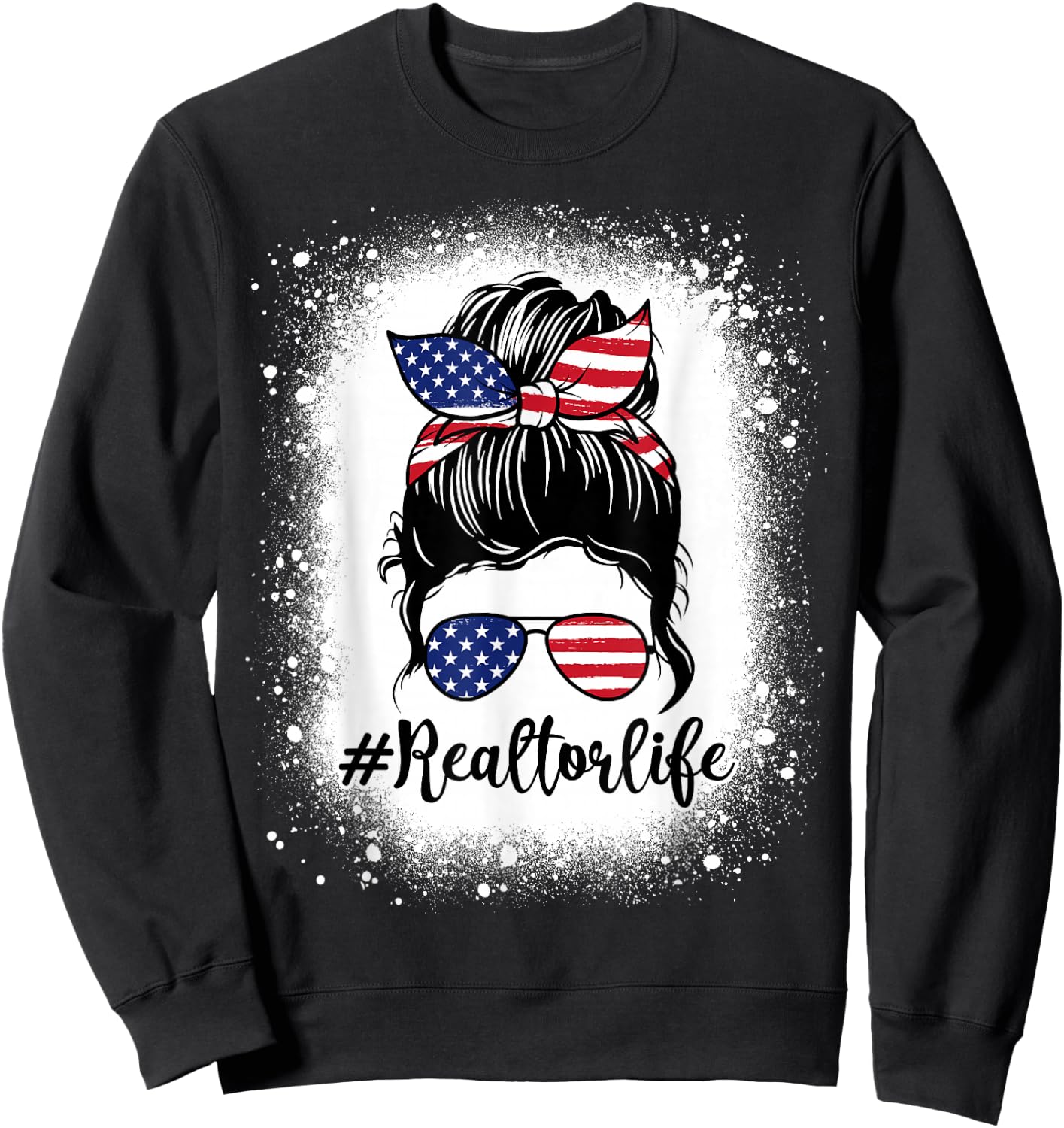 Realtor Life Real Estate Patriotic USA Messy Bun Bleached Men Sweatshirt - Sweatshirt | Black