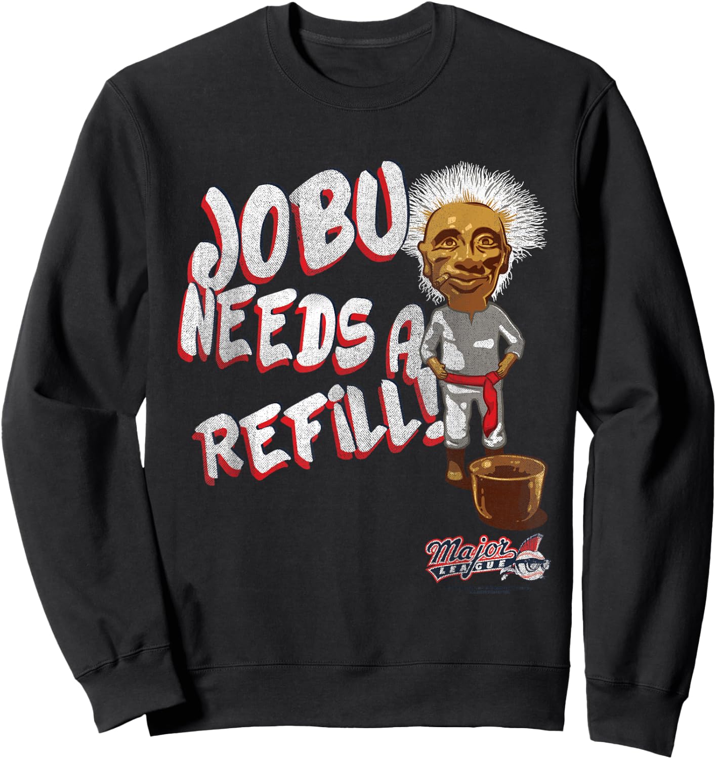 Major League Jobu Needs A Refill Small Sweatshirt - Sweatshirt | Black