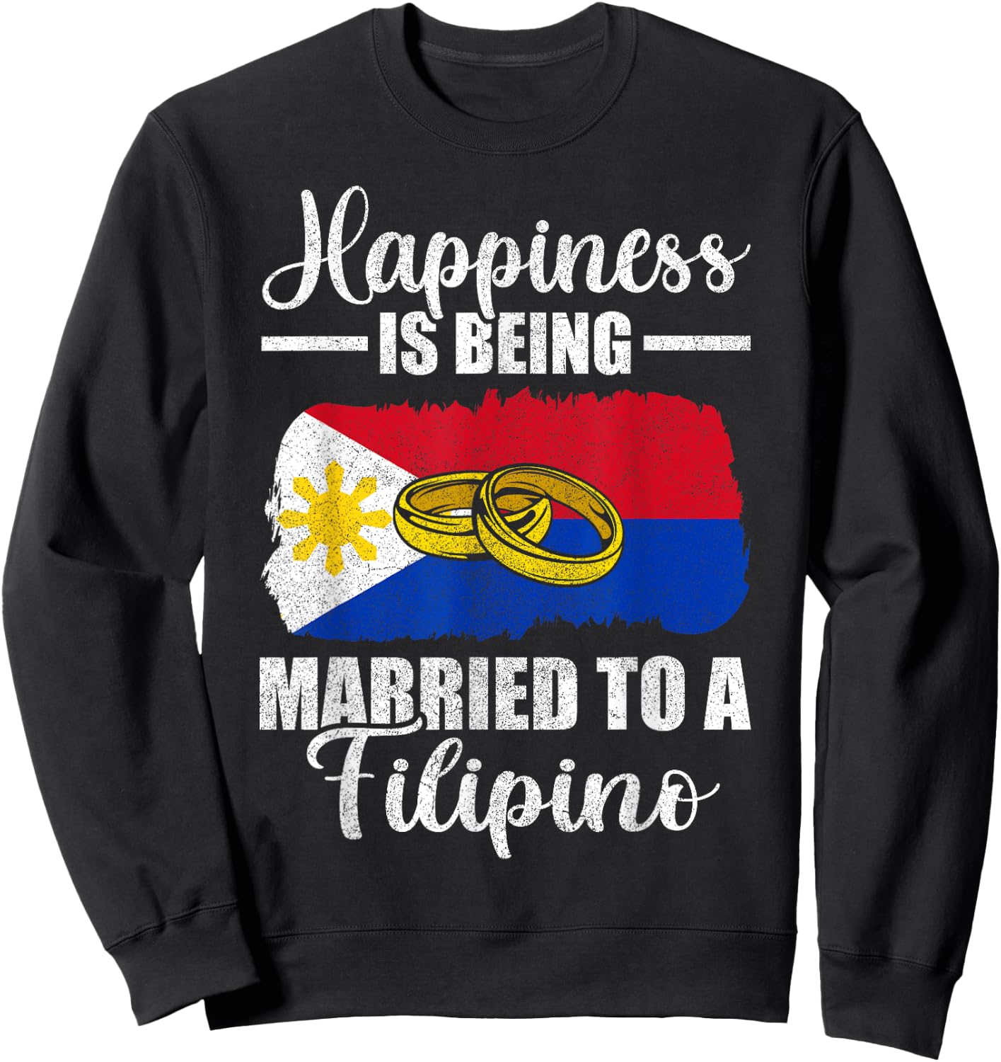 Happiness Is Being Married To A Filipino Wedding Men Women Sweatshirt - Sweatshirt | Black