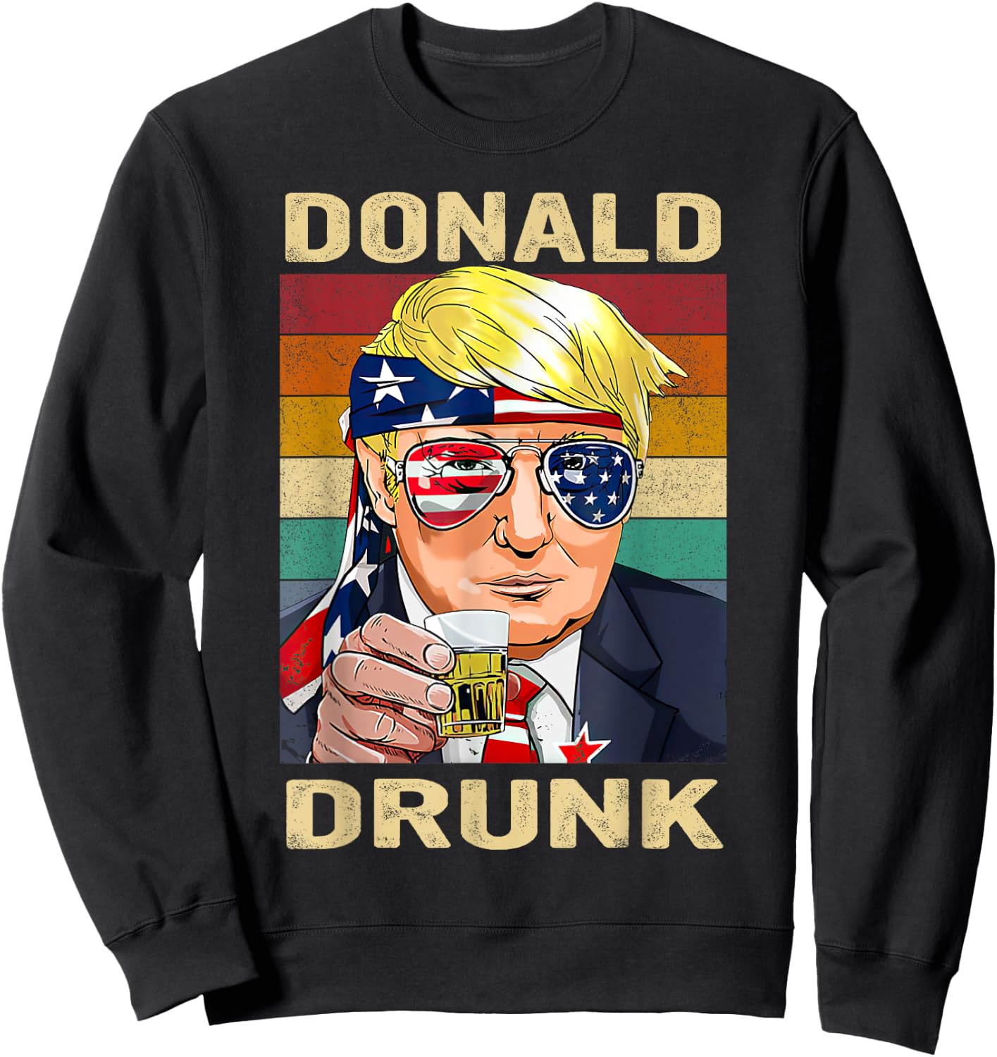 Donald Drunk Funny Trump Drinking Beer Party 4th of July Sweatshirt - Sweatshirt | Black